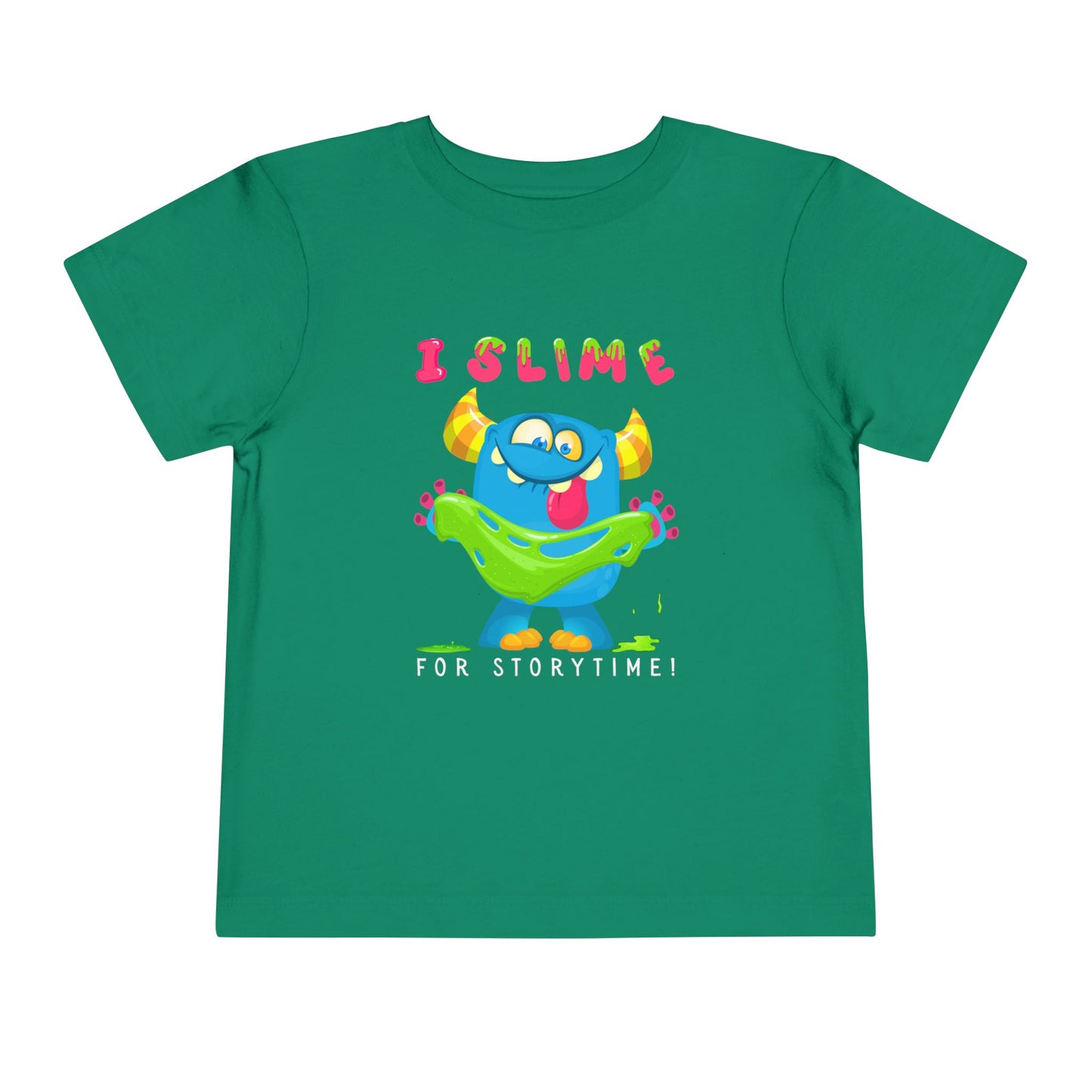 Green toddler t-shirt with a colorful monster graphic holding green slime and playful text 'I SLIME FOR STORYTIME!'