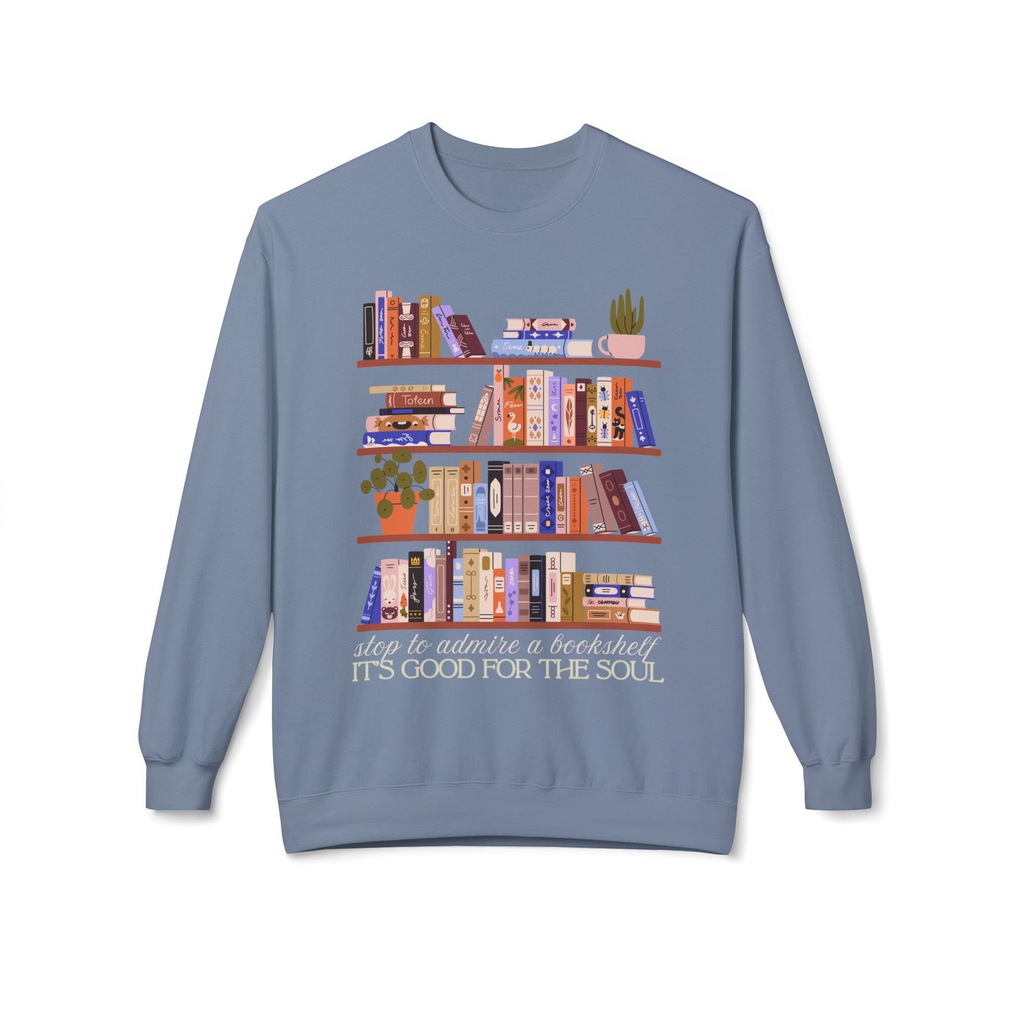 Teen/Adult Unisex Bookshelf Soul Care Sweatshirt – Stop to Admire a Bookshelf Design