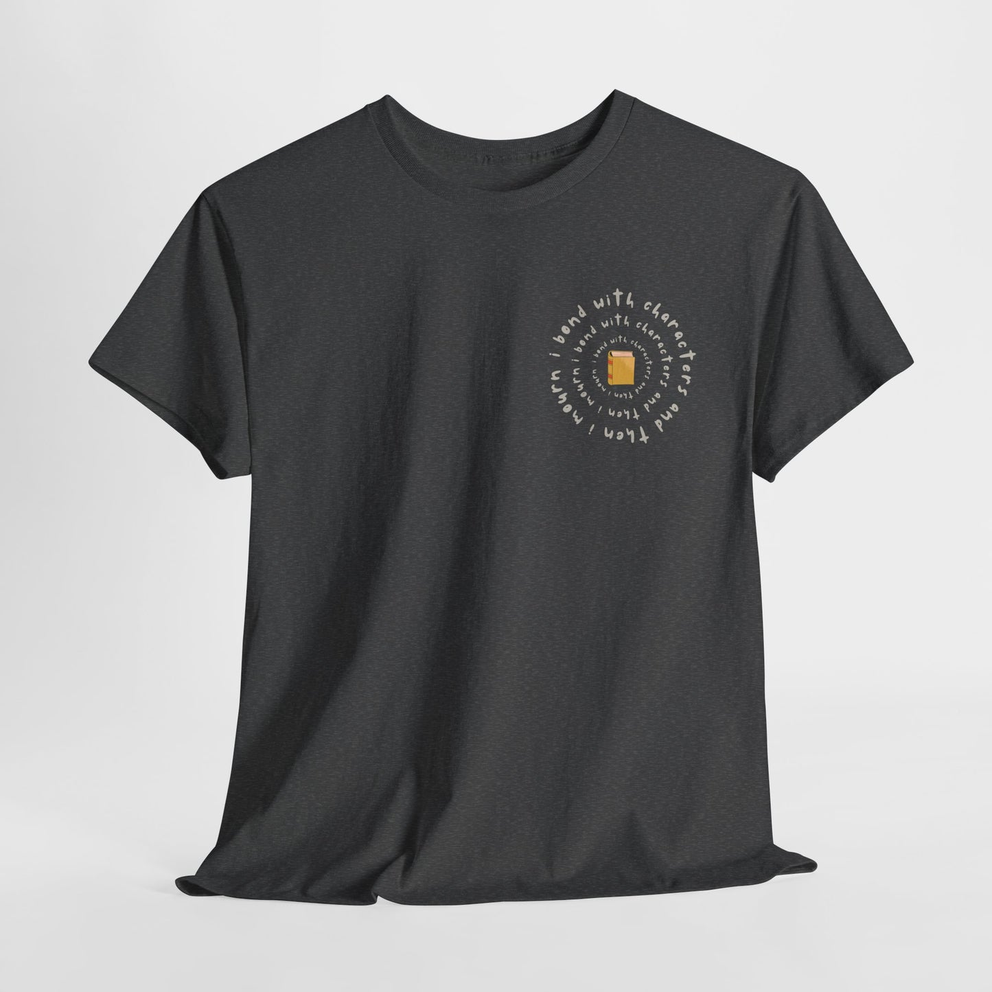 Teen/Adult Unisex Tee – I Bond With Characters & Then I Mourn (Little Spiral Edition)