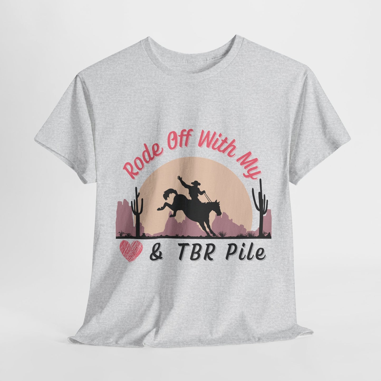 Teen/Adult Unisex Cowgirl Romance Unisex Tee – “Rode Off With My Heart & TBR Pile” Western Bookish Shirt
