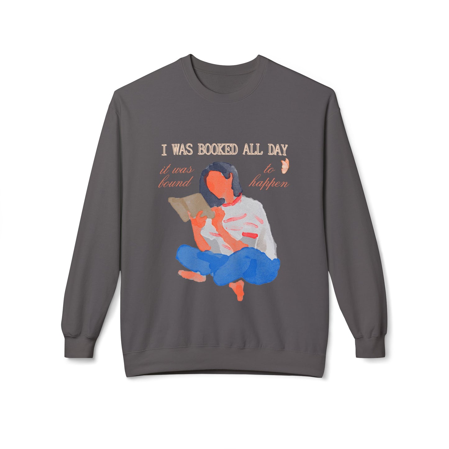 Teen/Adult Unisex I Was Booked All Day Sweatshirt, Cozy Watercolor Reader Design