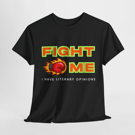 Teen/Adult Unisex Tee – Fight Me, I Have Literary Opinions
