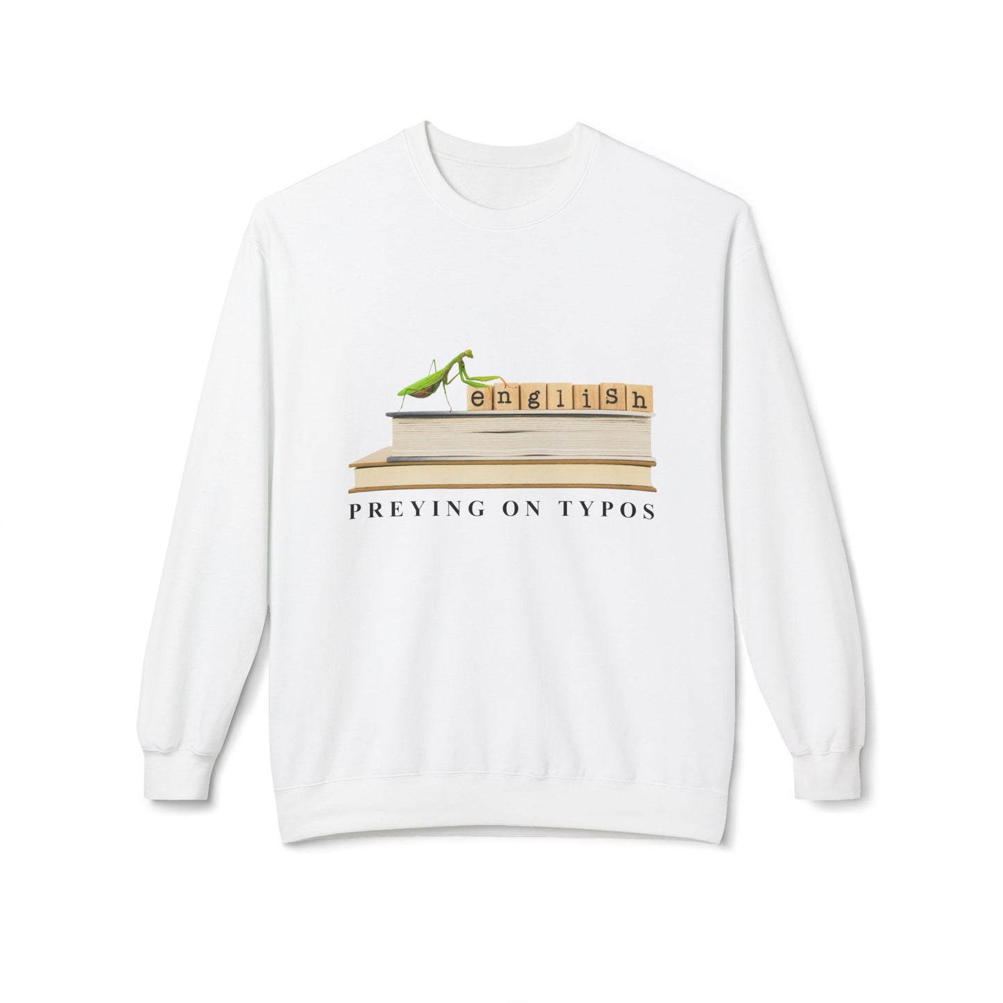 Teen/Adult Unisex English Preying on Typos Sweatshirt