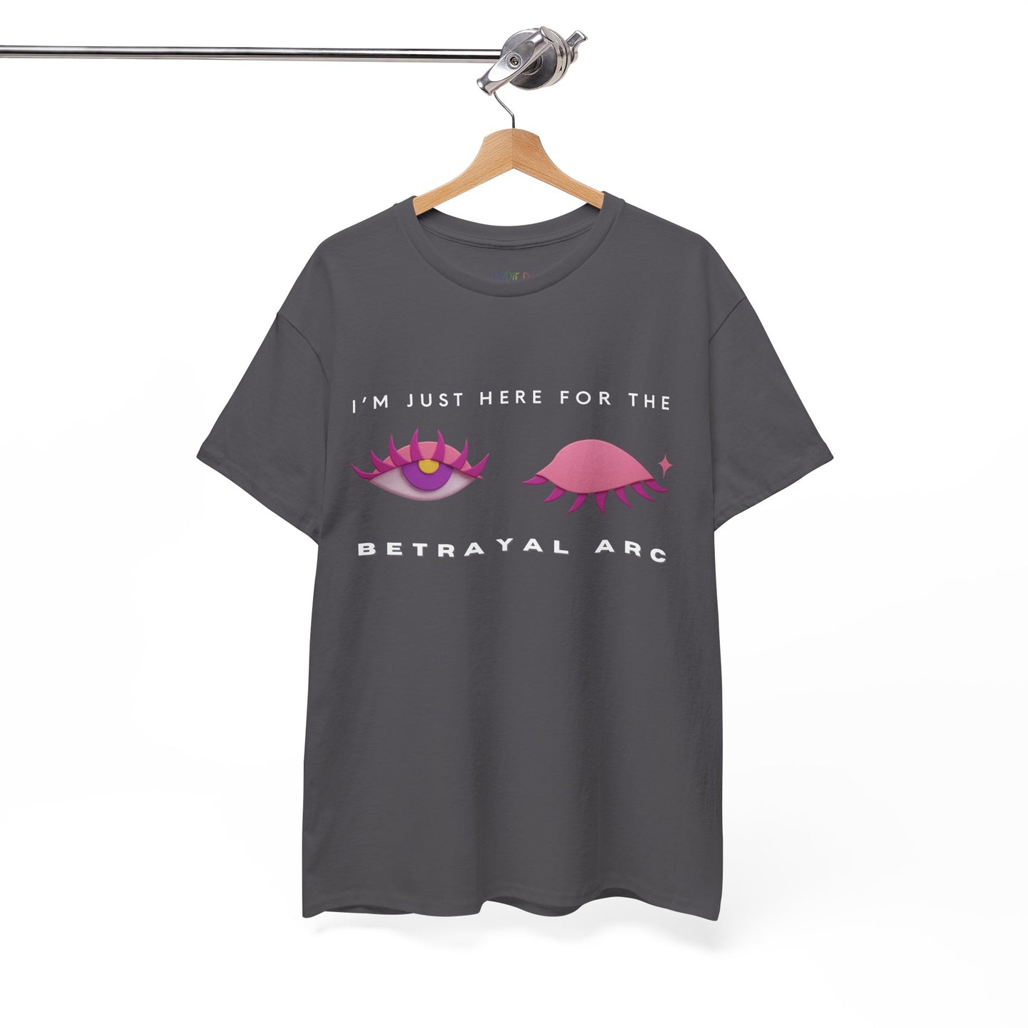Gray t-shirt with a winking pink and purple eye graphic, with text 'I'm Just Here For The Betrayal Arc'