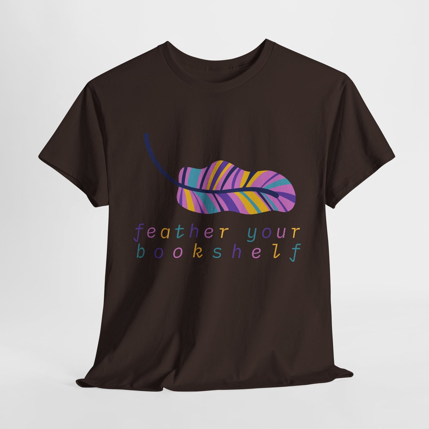 Teen/Adult Unisex Feather Your Bookshelf Tee – Cozy Lit-Lover Gift for Readers Who Nest with Novels
