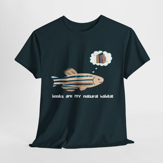 Teen/Adult Unisex Books Are My Natural Habitat Tee – For Readers Who Thrive in Fictional Waters