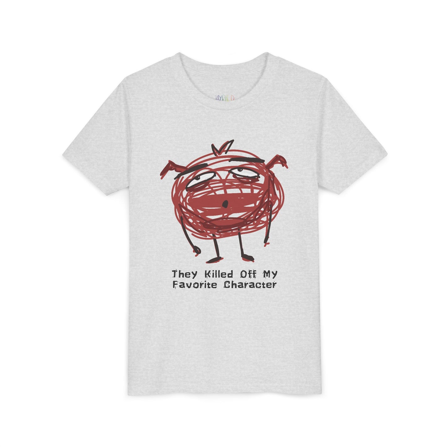 Light gray t-shirt with a red scribbled character and text 'they killed off my favorite character'
