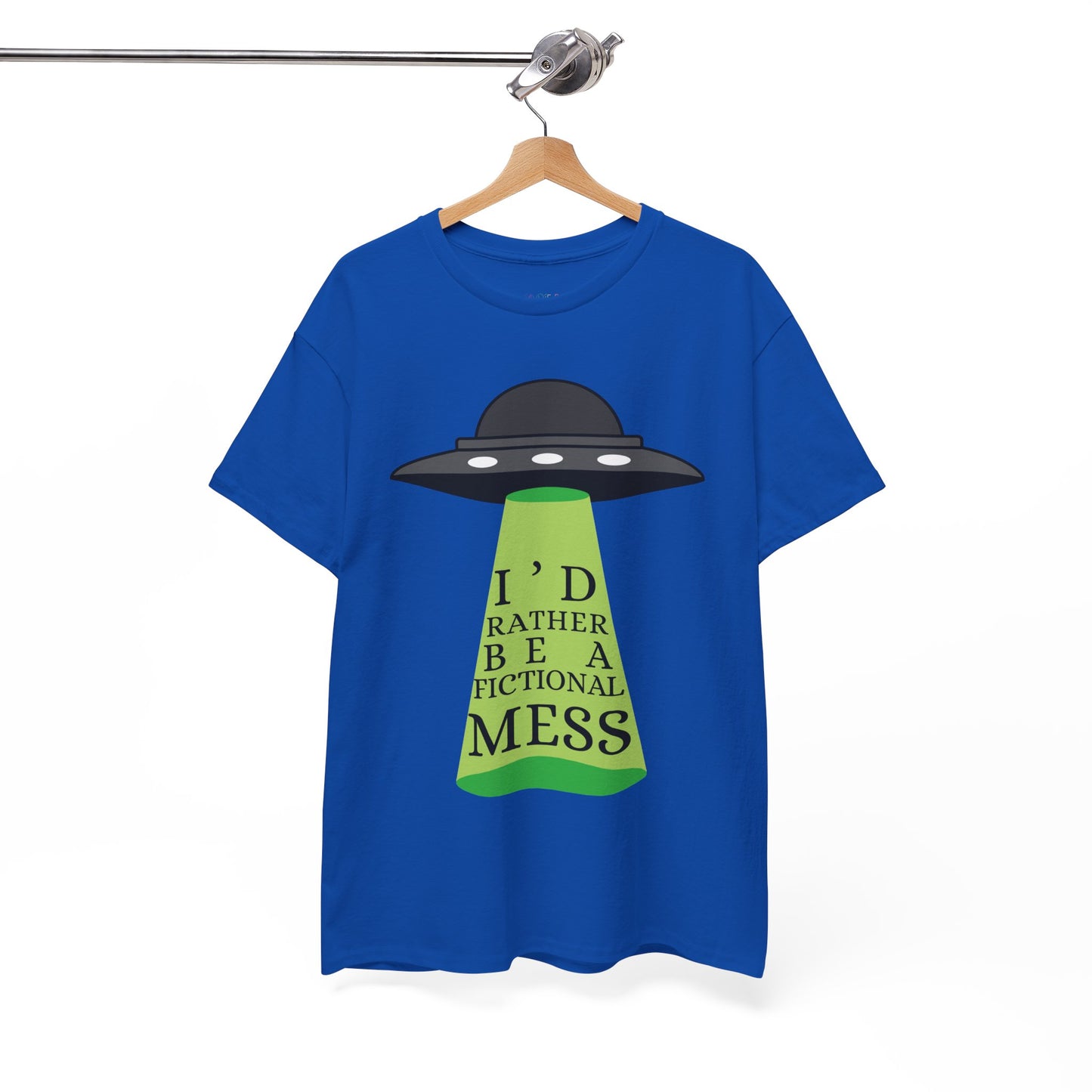 Blue t-shirt with a UFO graphic beaming up text 'I'd Rather Be a Fictional Mess'