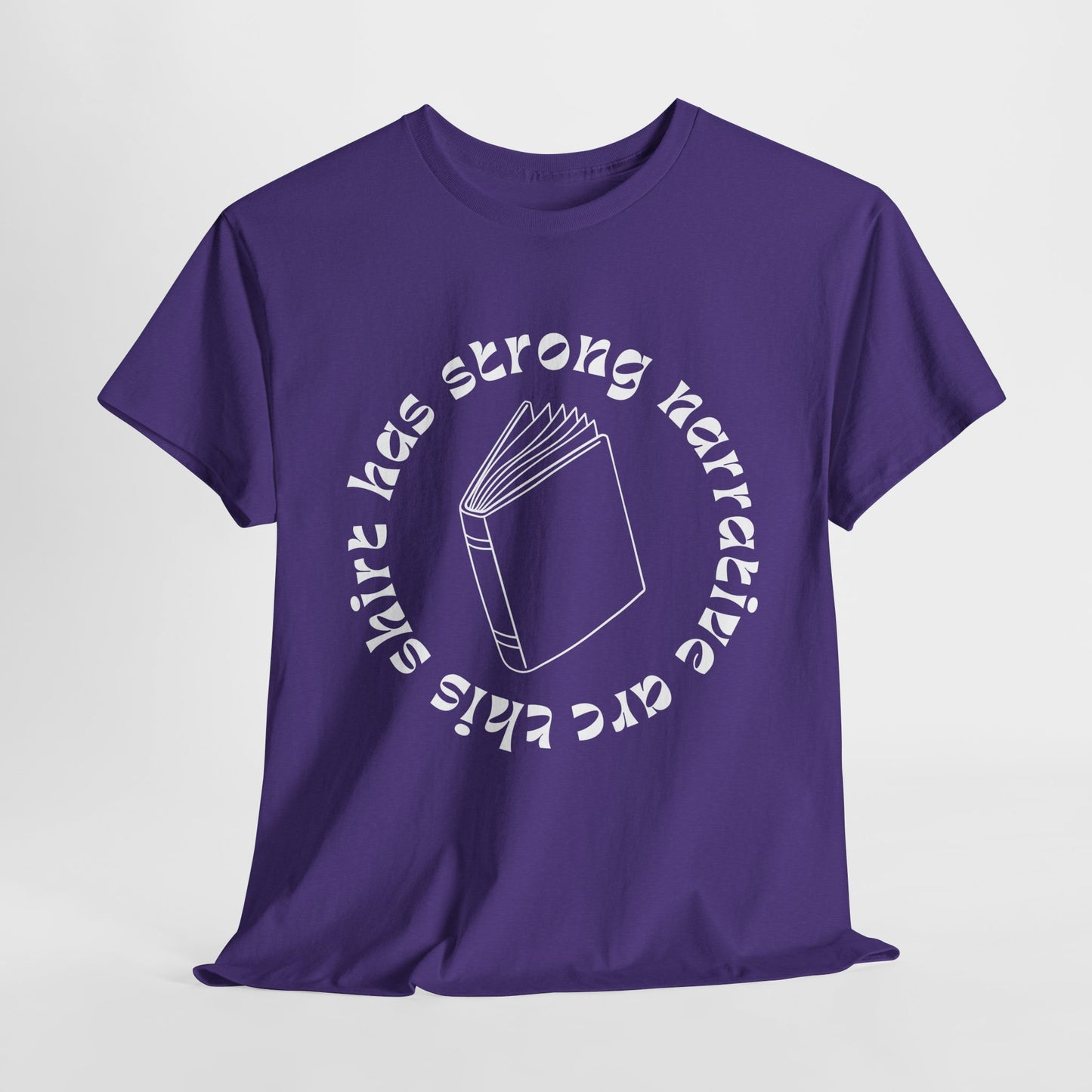 Teen/Adult Unisex Tee – This Shirt Has Strong Narrative Arc
