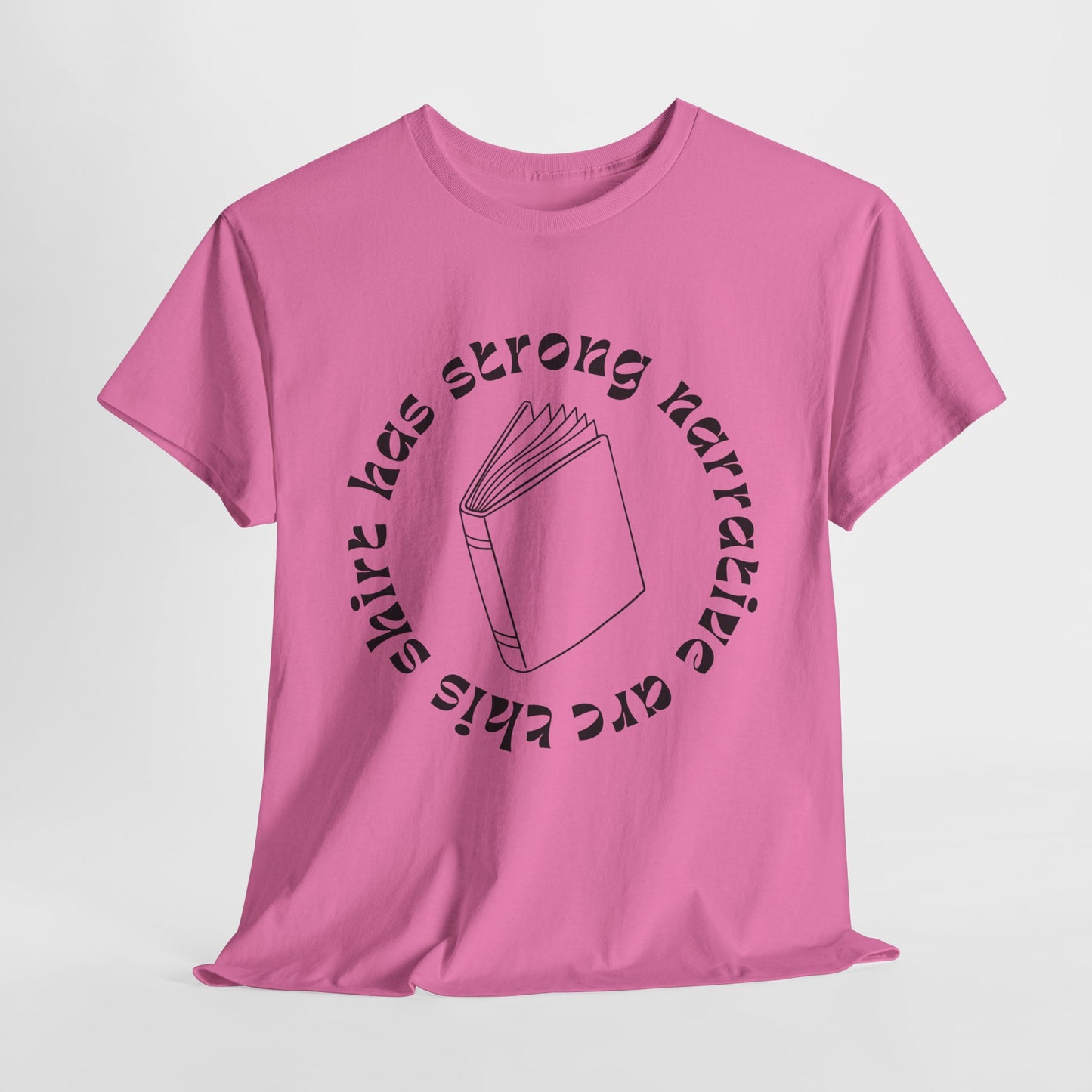 Teen/Adult Unisex Tee – This Shirt Has Strong Narrative Arc