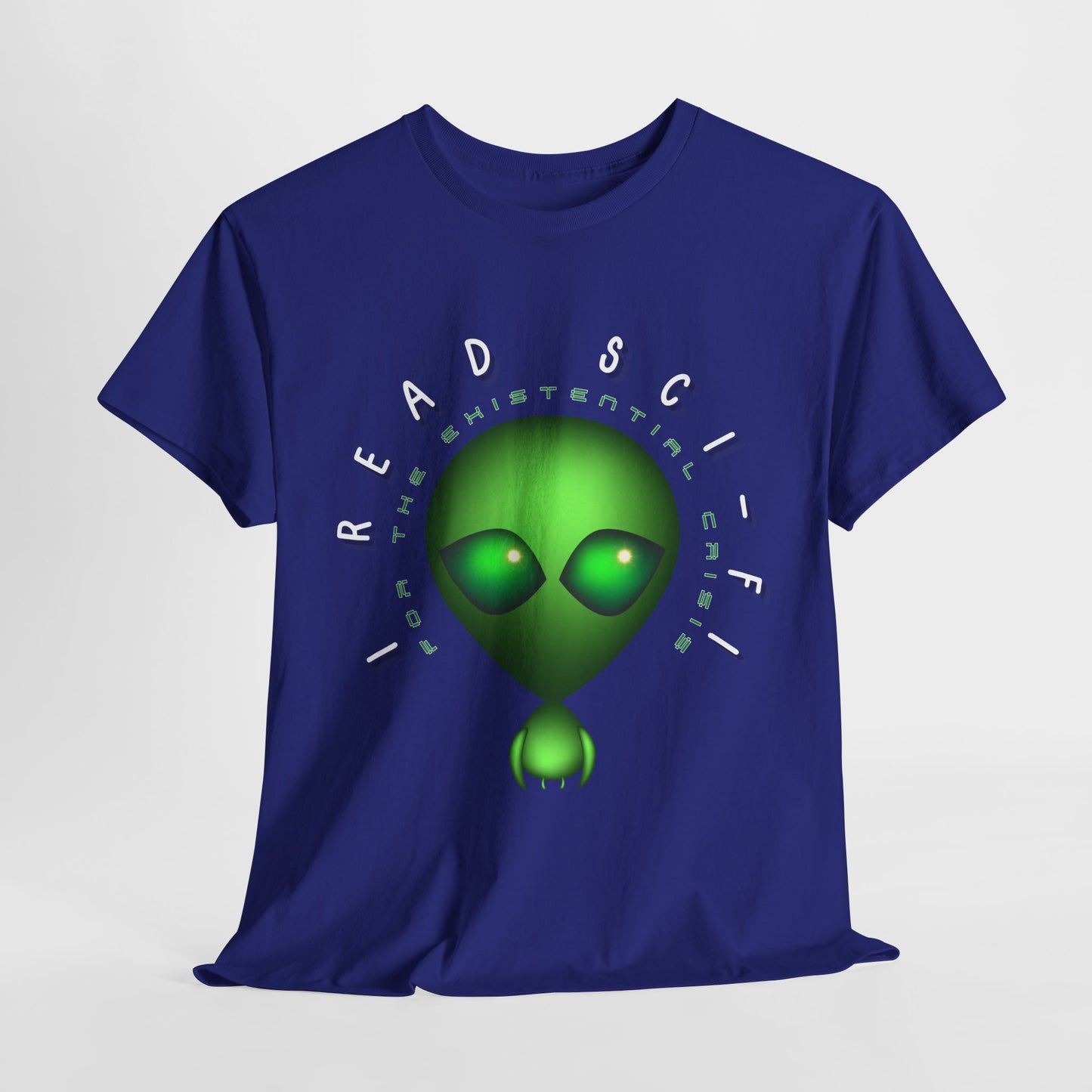 Teen/Adult Unisex – I Read Sci-Fi for the Existential Crisis