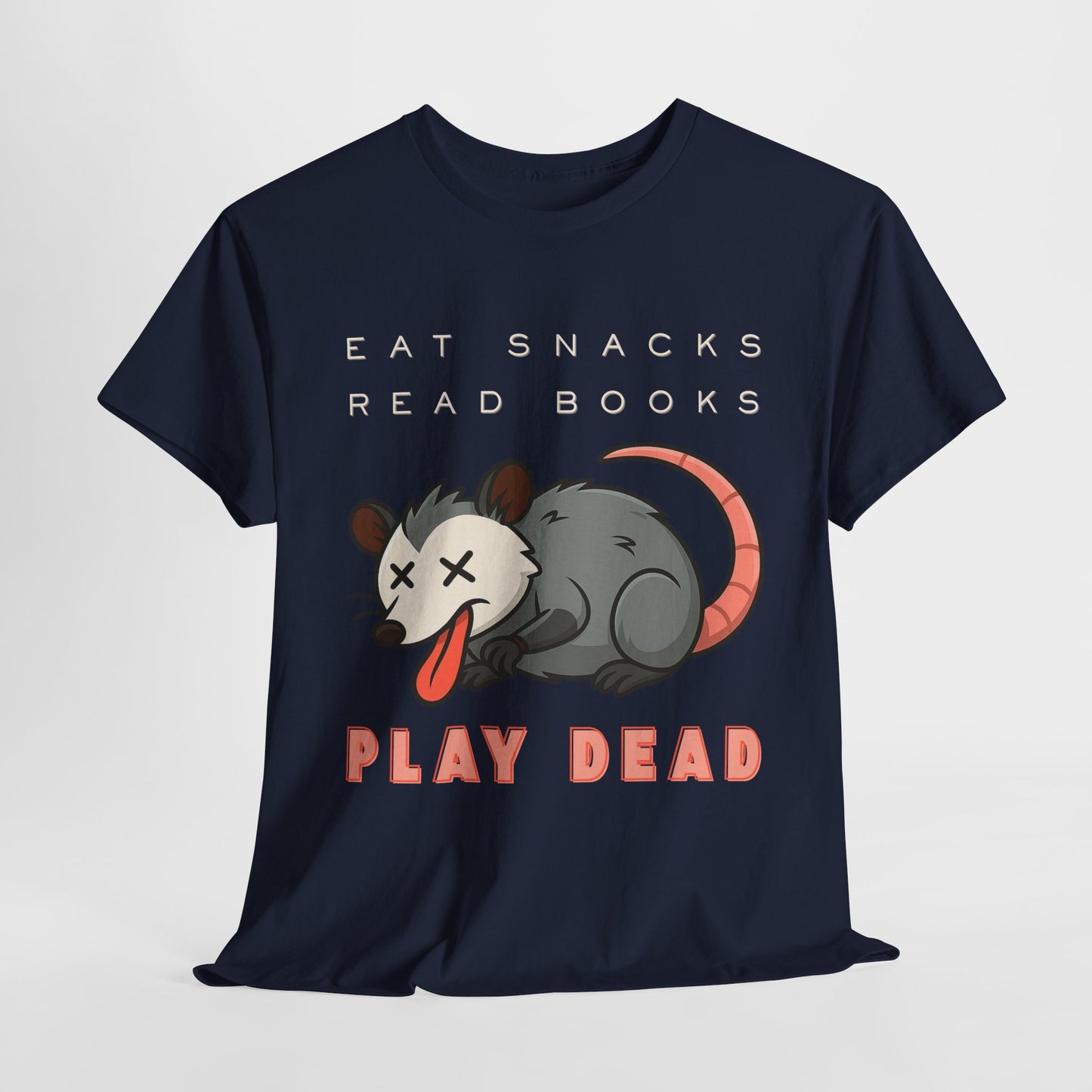 Teen/Adult Unisex Eat Snacks Read Books Play Dead Tee