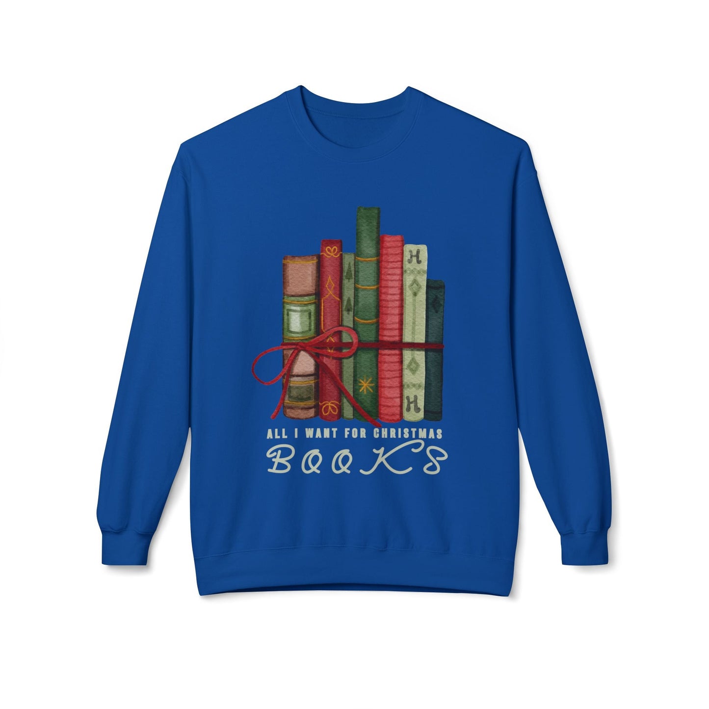 Teen/Adult Unisex All I Want for Christmas Is Books Sweatshirt â€“ Cozy Holiday Reader Design Printify