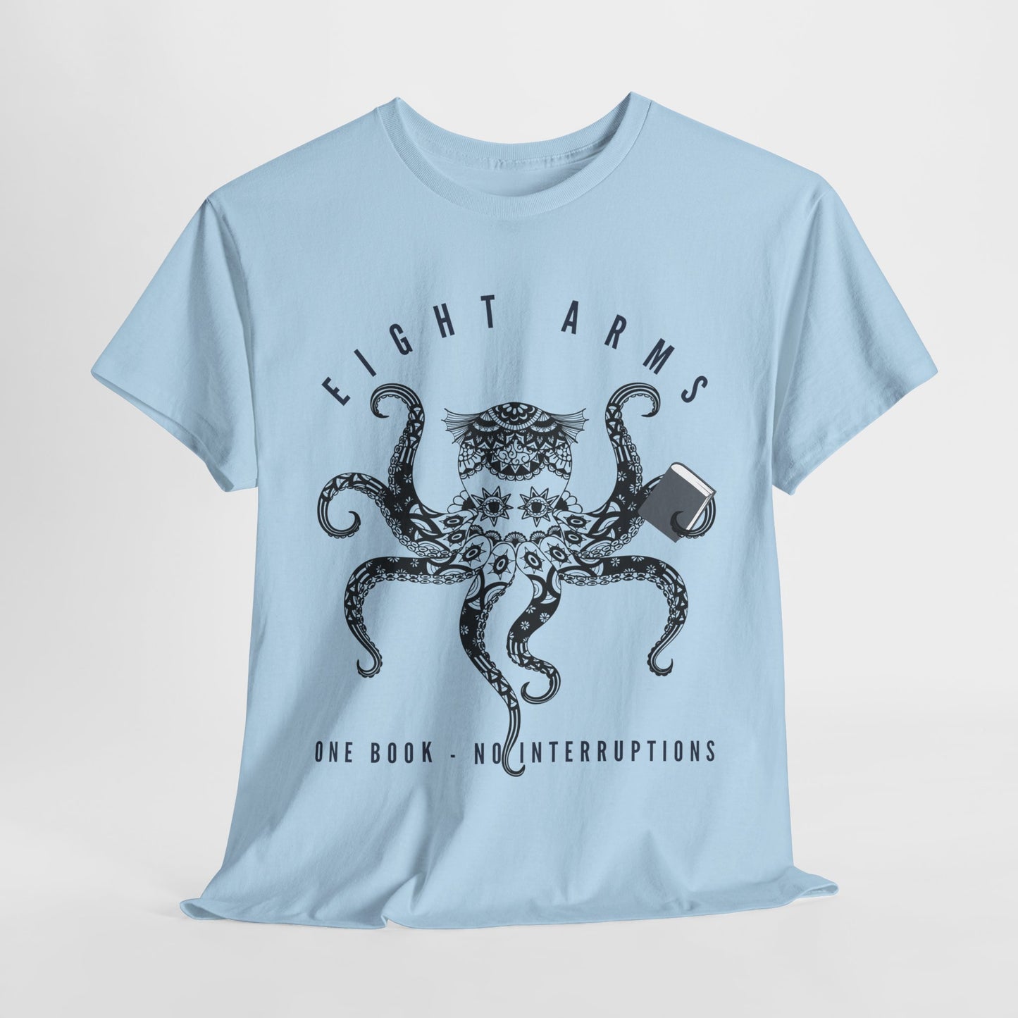 Teen/Adult Unisex – Eight Arms, One Book Tee – No Interruptions, Just Ink-Credible Reading