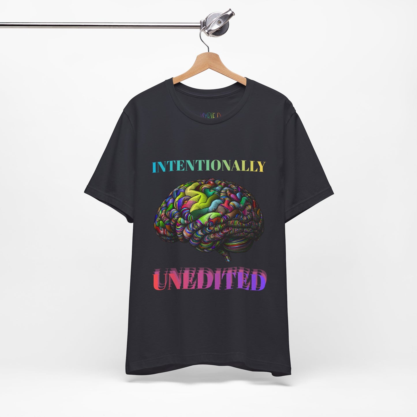 Dark gray t-shirt with rainbow brain graphic and colorful text 'Intentionally Unedited'