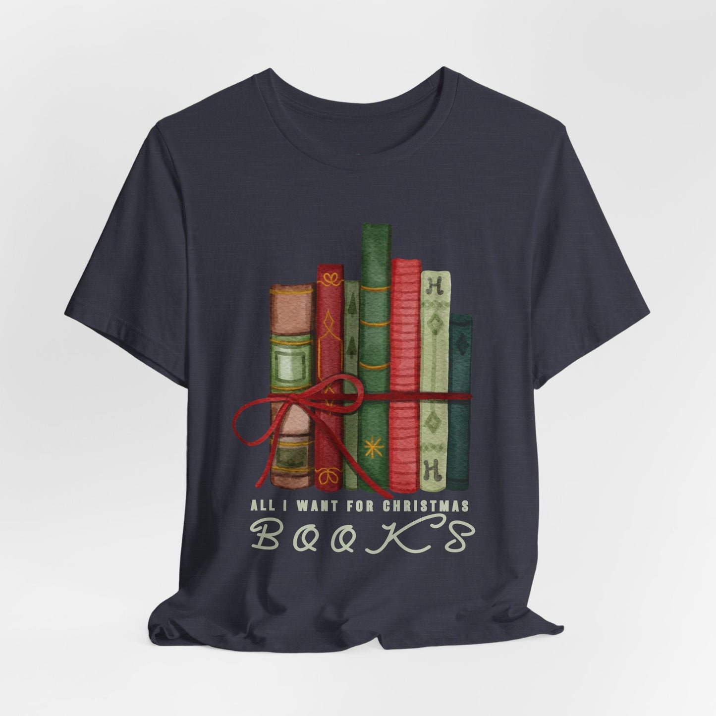 Teen/Adult Unisex All I Want for Christmas Is Books T-Shirt â€“ Holiday Reader Design Printify