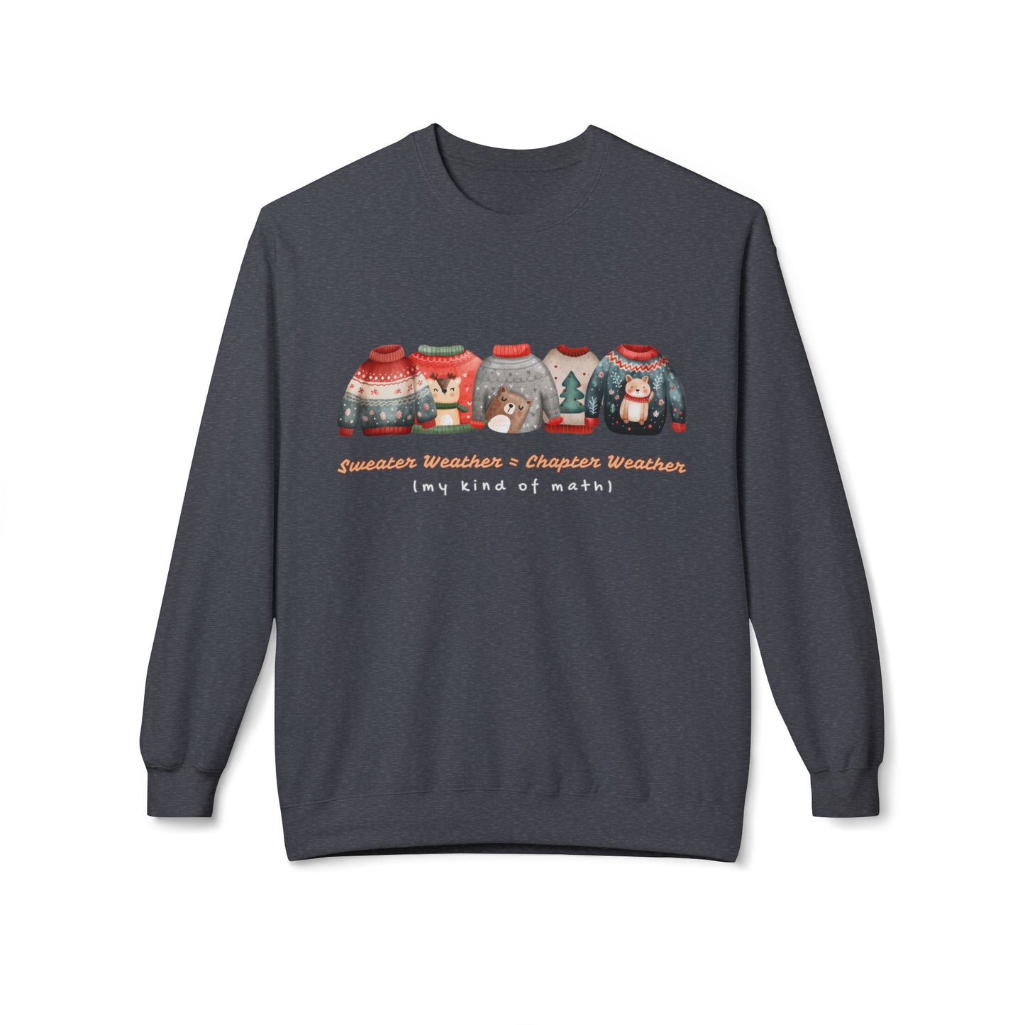 Teen/Adult Unisex Sweater Weather Equals Chapter Weather Sweatshirt â€“ Cozy Book Lover Holiday Design Printify