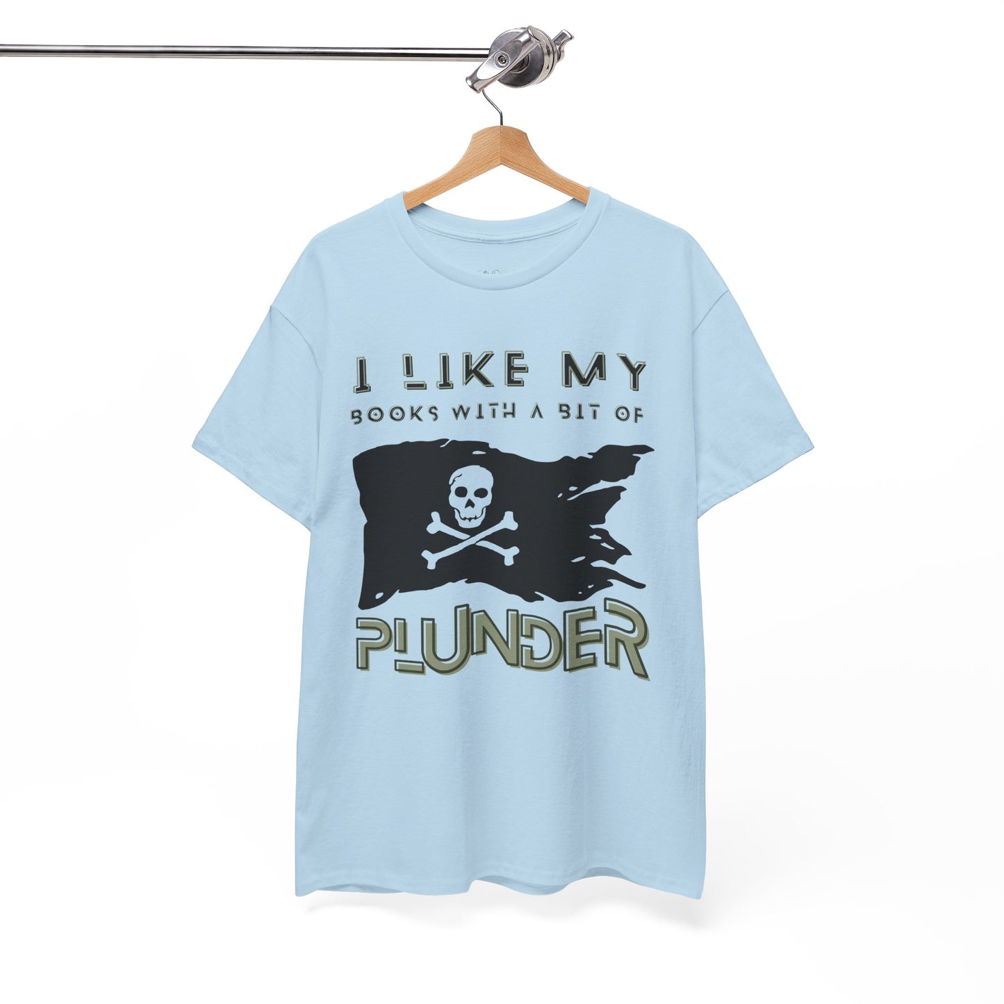 Light blue t-shirt with a pirate flag design and text 'I Like My Books With A Bit Of Plunder'
