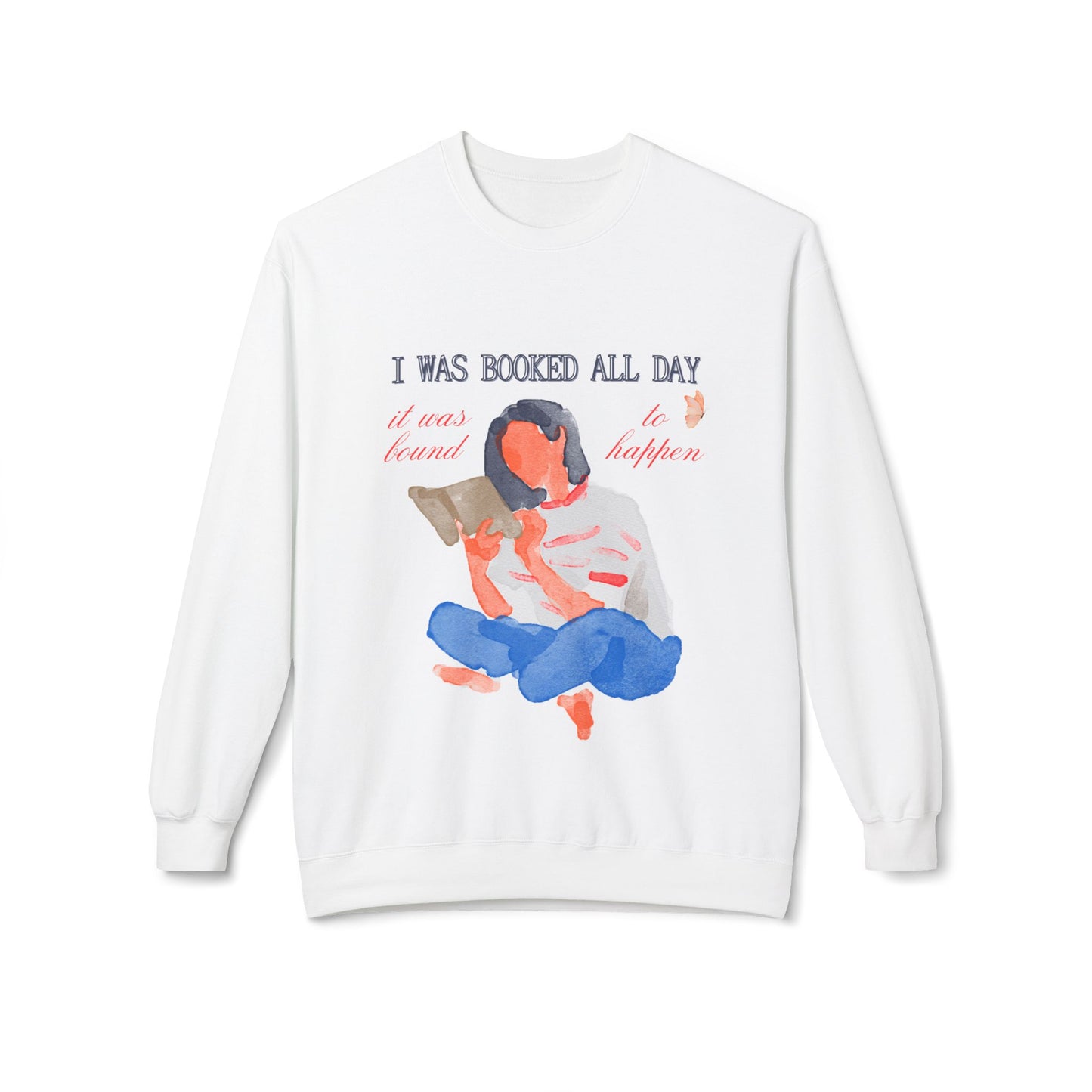 Teen/Adult Unisex I Was Booked All Day Sweatshirt, Cozy Watercolor Reader Design