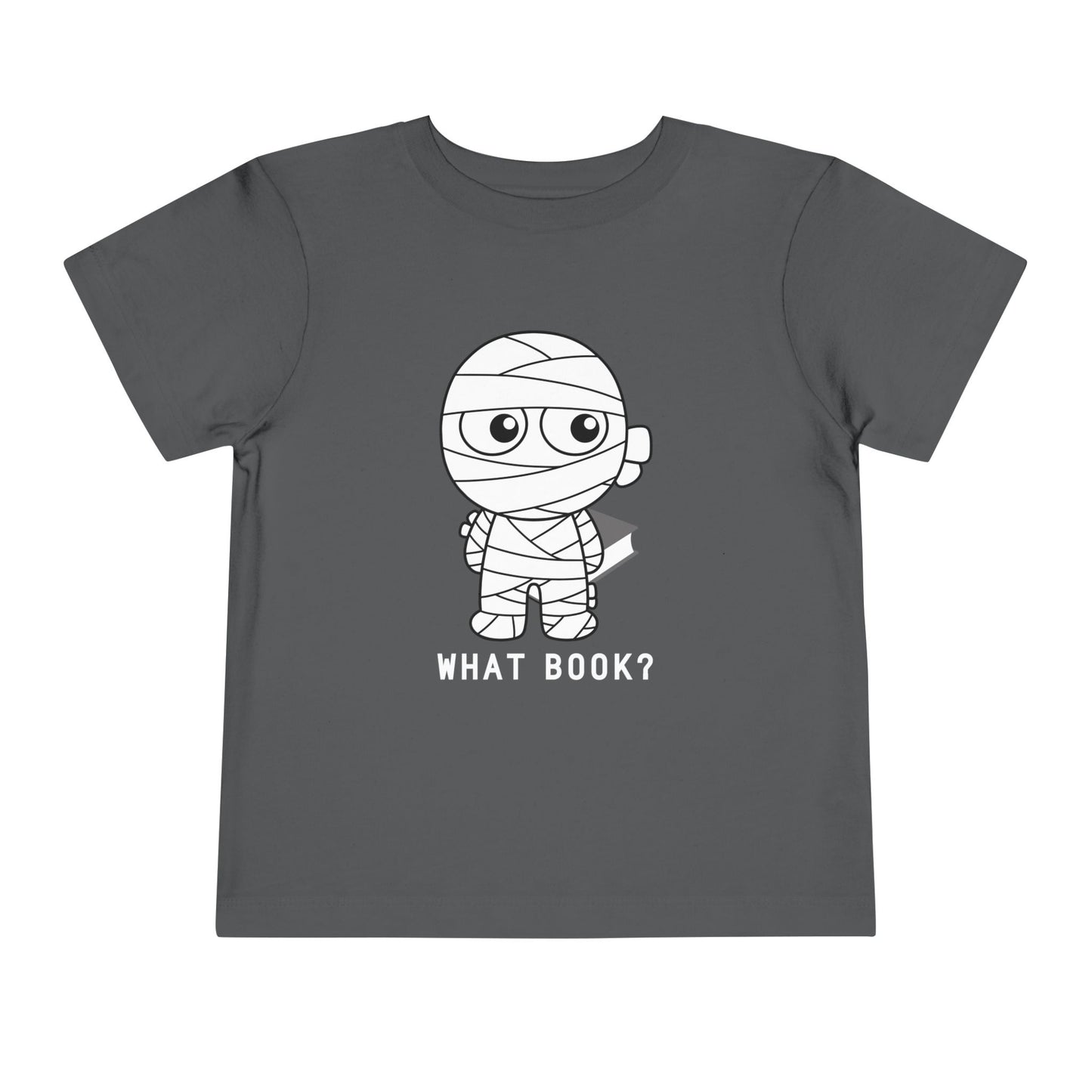 Toddler T-Shirt – “What Book?” Mummy Costume – Funny Halloween Reading Tee