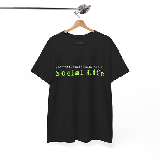 Black t-shirt with text 'Fictional characters are my social life' 