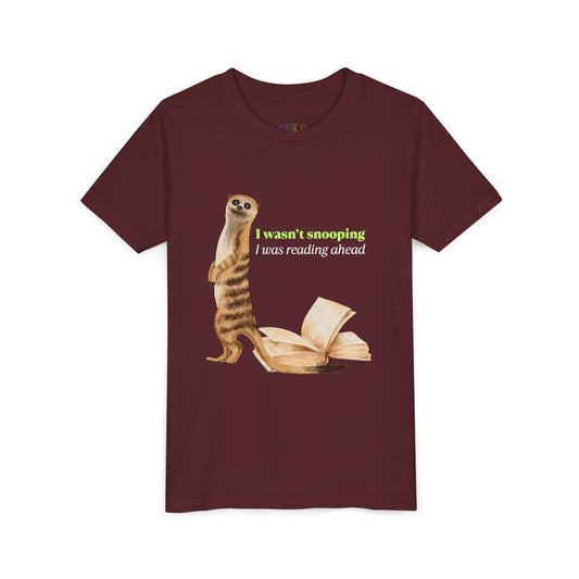 Maroon t-shirt with a guilty looking meerkat and book graphic, text 'I Wasn't Snooping. I Was Reading Ahead.'