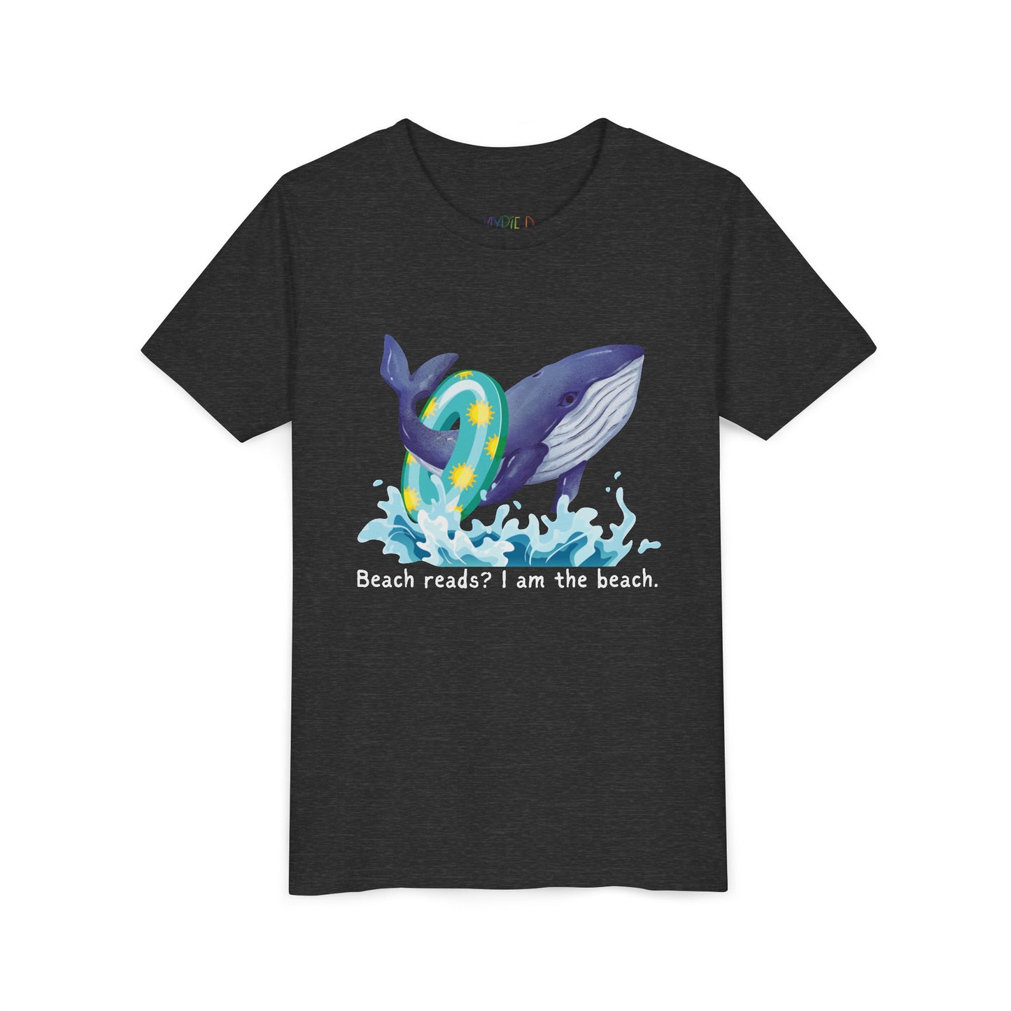 Dark gray t-shirt with a whale wearing a pool floaty ring and text 'Beach reads? I am the beach.'