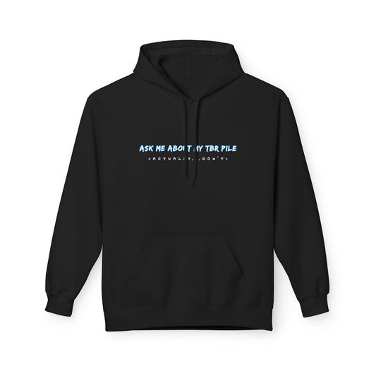Teen/Adult Unisex Ask Me About My TBR Pile Hoodie