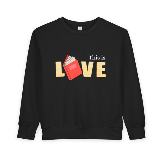 Toddler This Is Love Sweatshirt – Book Lover Reading Heart Crewneck for Kids
