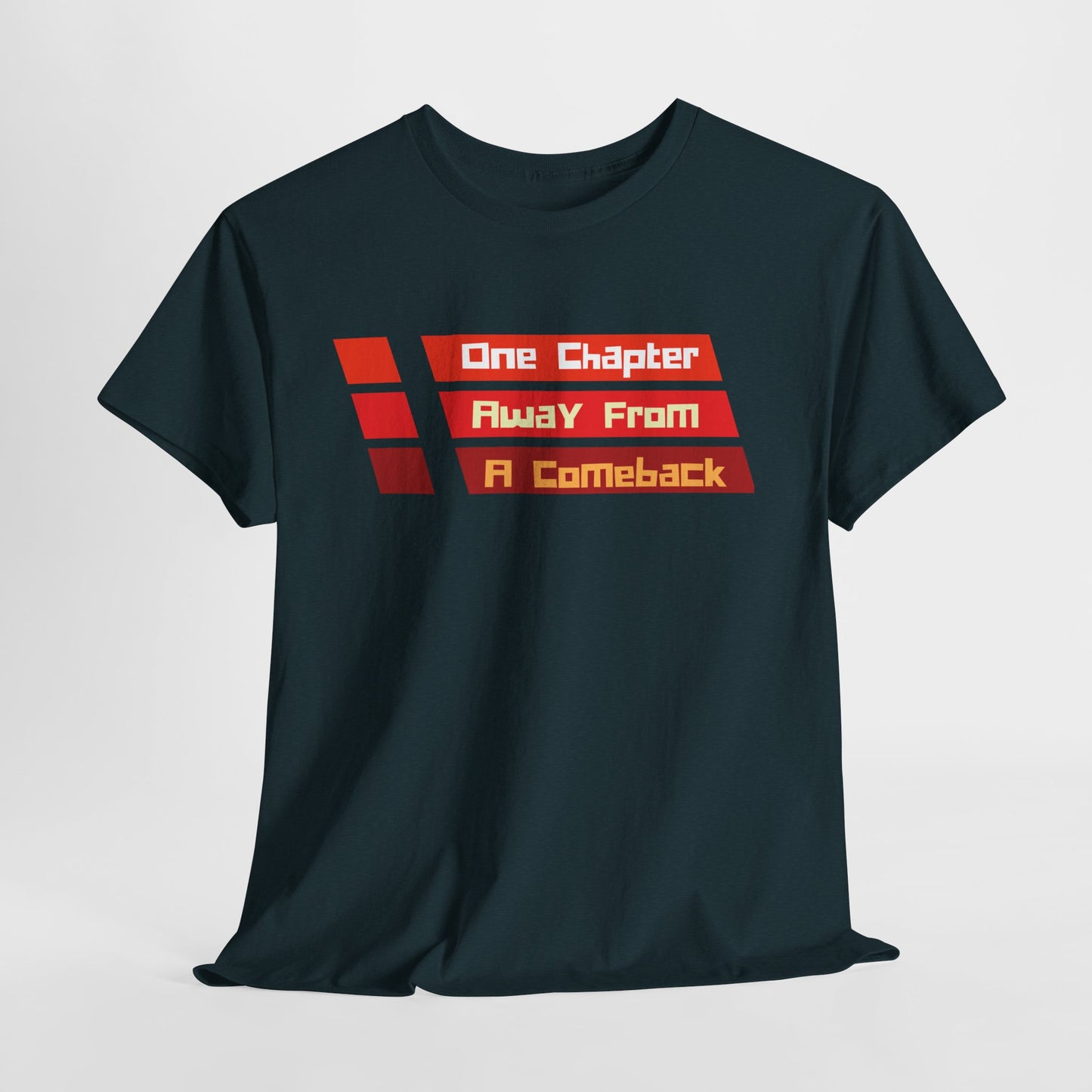 Teen/Adult Unisex One Chapter Away From a Comeback Tee – Resilient Style for Dreamers & Doers