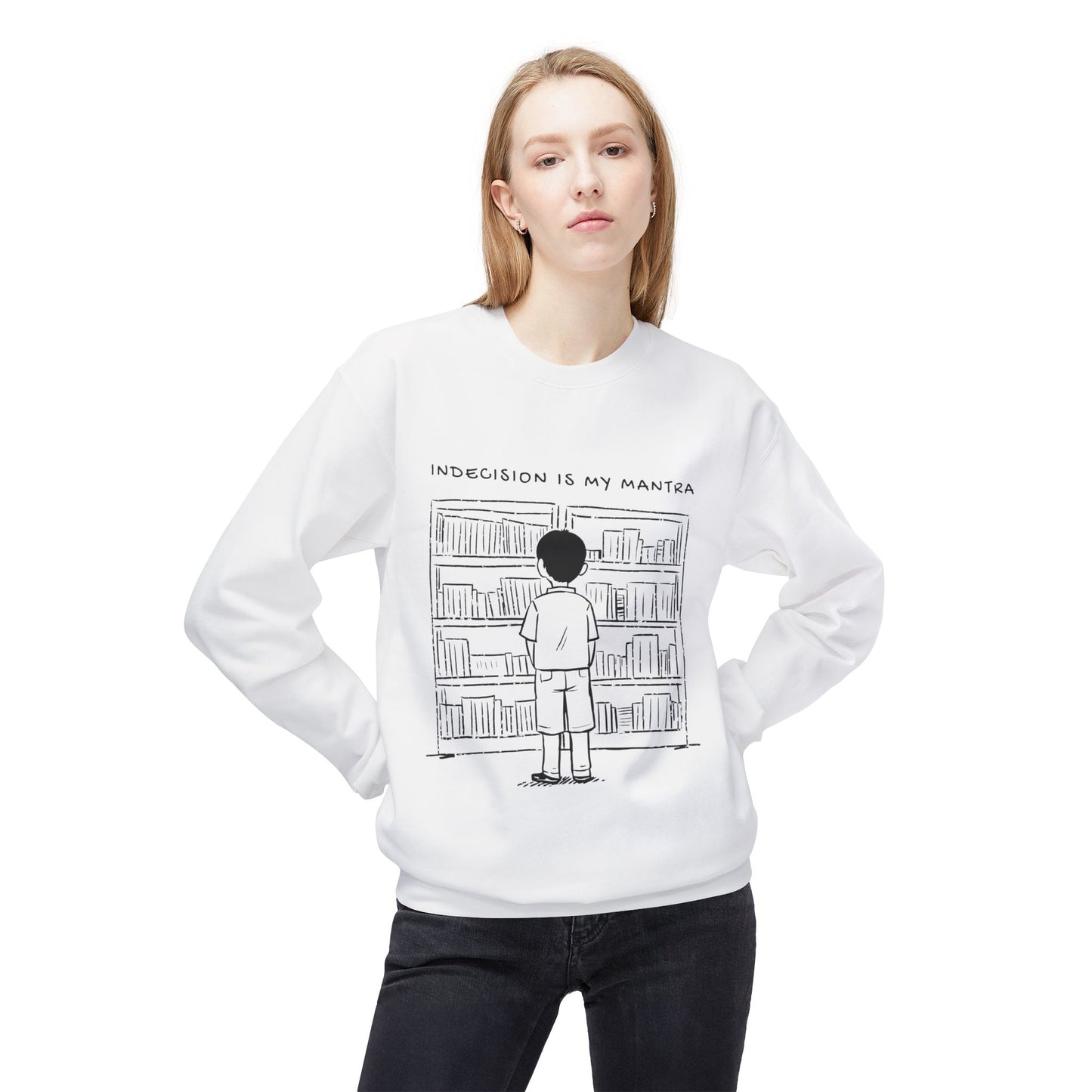 Teen/Adult Unisex Indecision Is My Mantra Sweatshirt