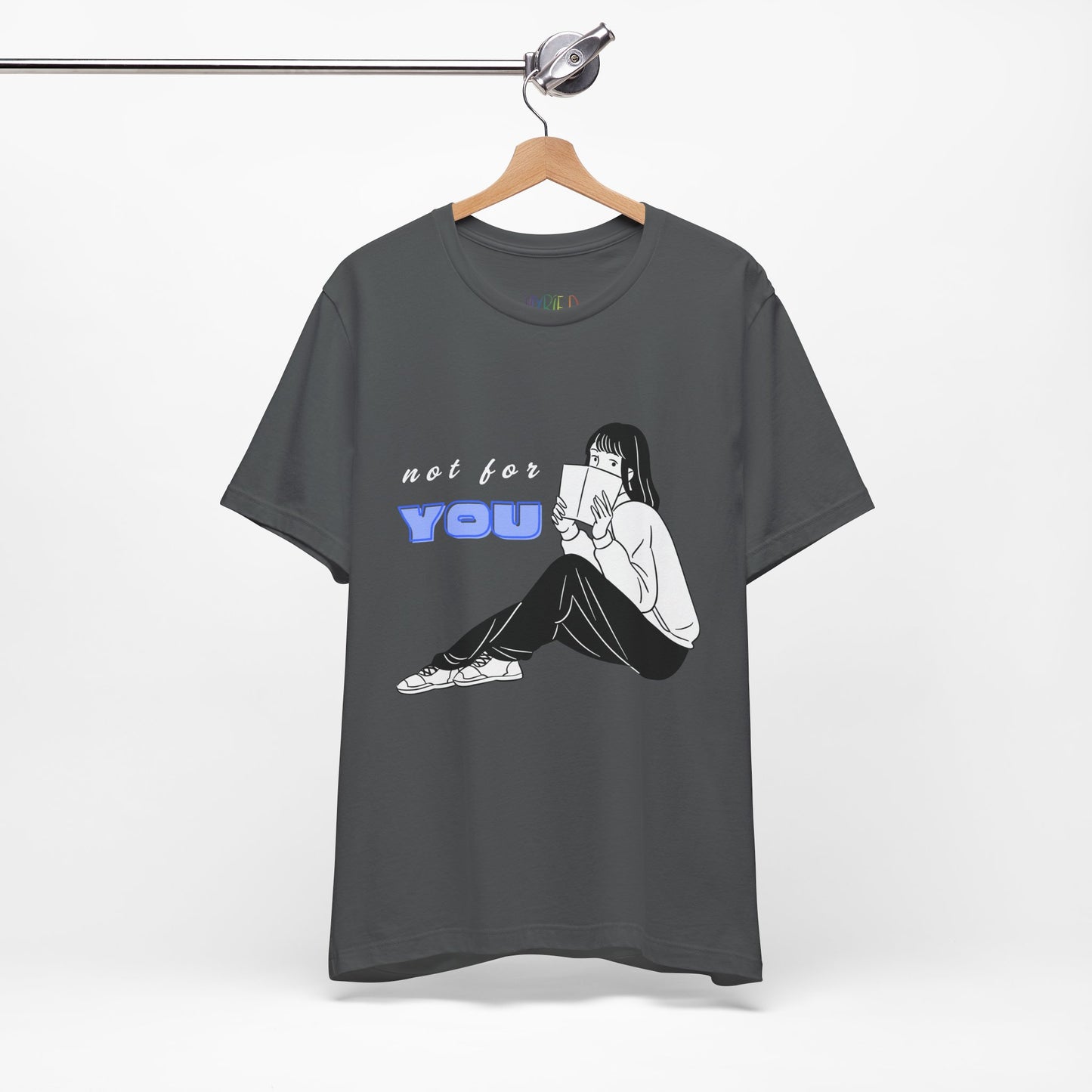 Gray t-shirt with a white and black graphic of a girl peeking out from behind a book, white and blue text 'not for YOU' 