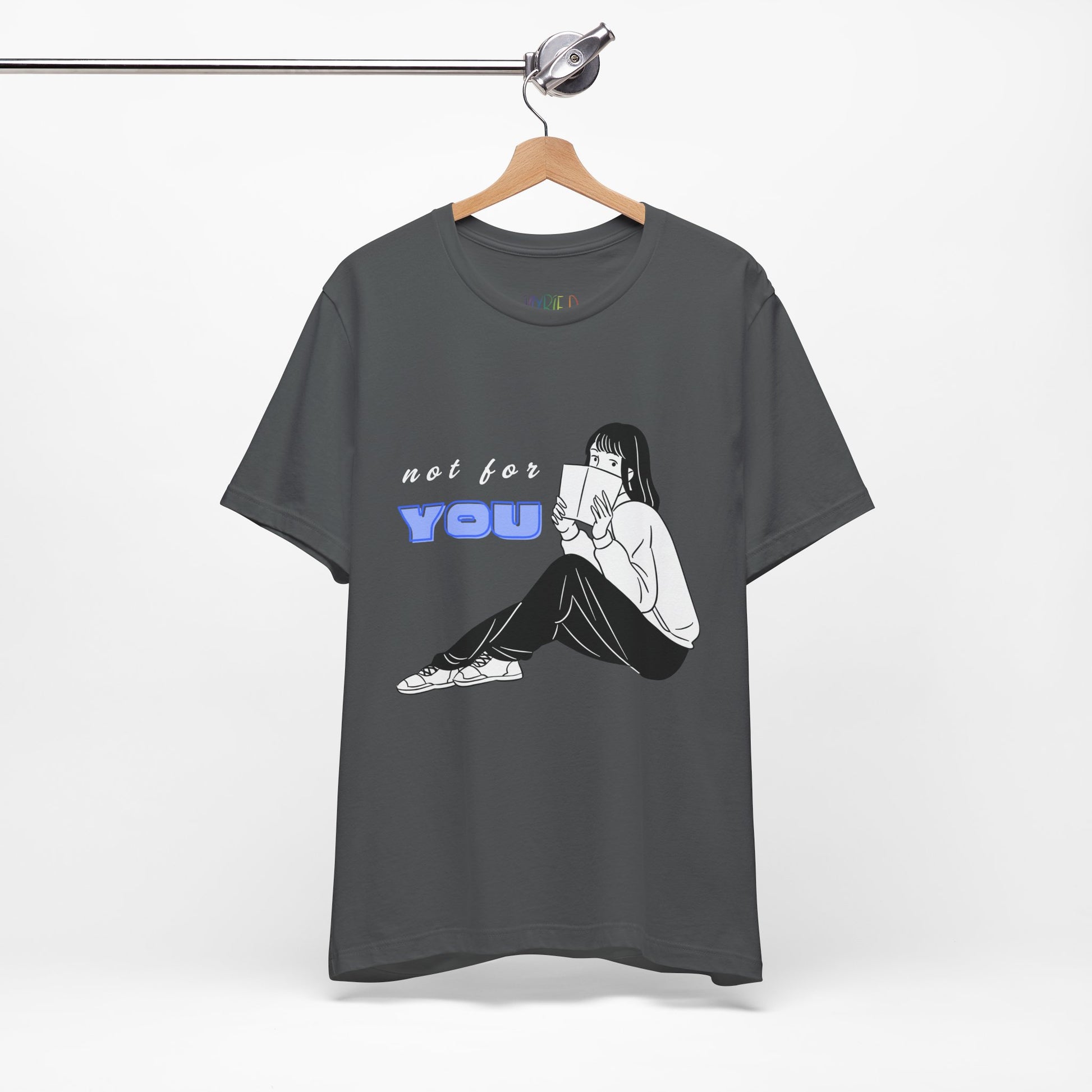 Gray t-shirt with a white and black graphic of a girl peeking out from behind a book, white and blue text 'not for YOU' 