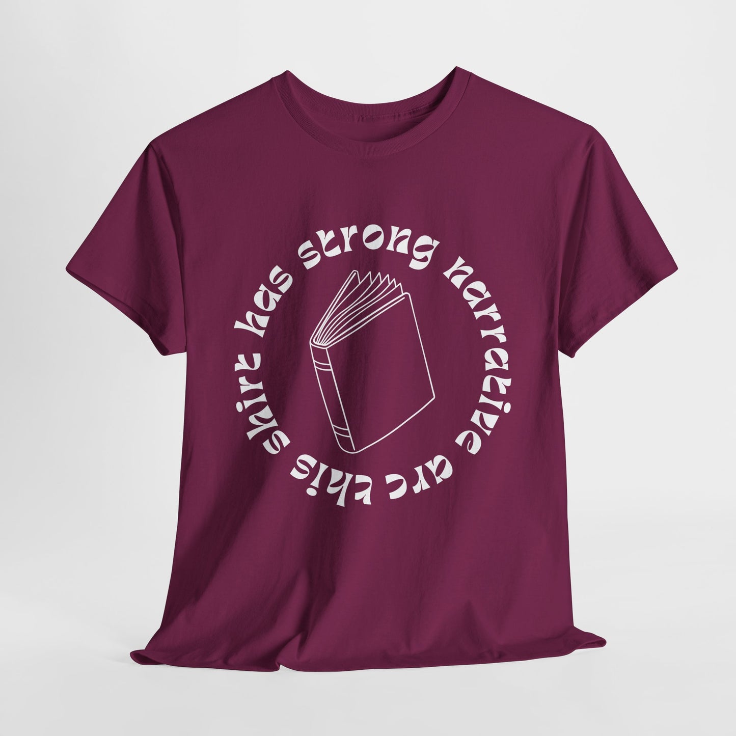Teen/Adult Unisex Tee – This Shirt Has Strong Narrative Arc