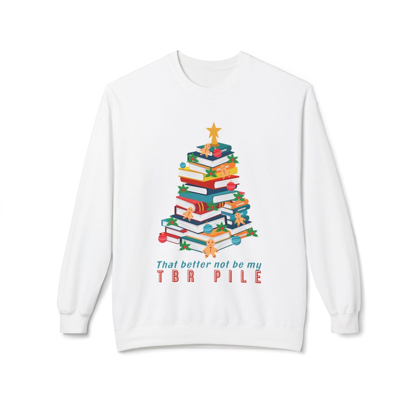 Teen/Adult Unisex That Better Not Be My TBR Pile Sweatshirt â€“ Funny Christmas Book Tree Design Printify