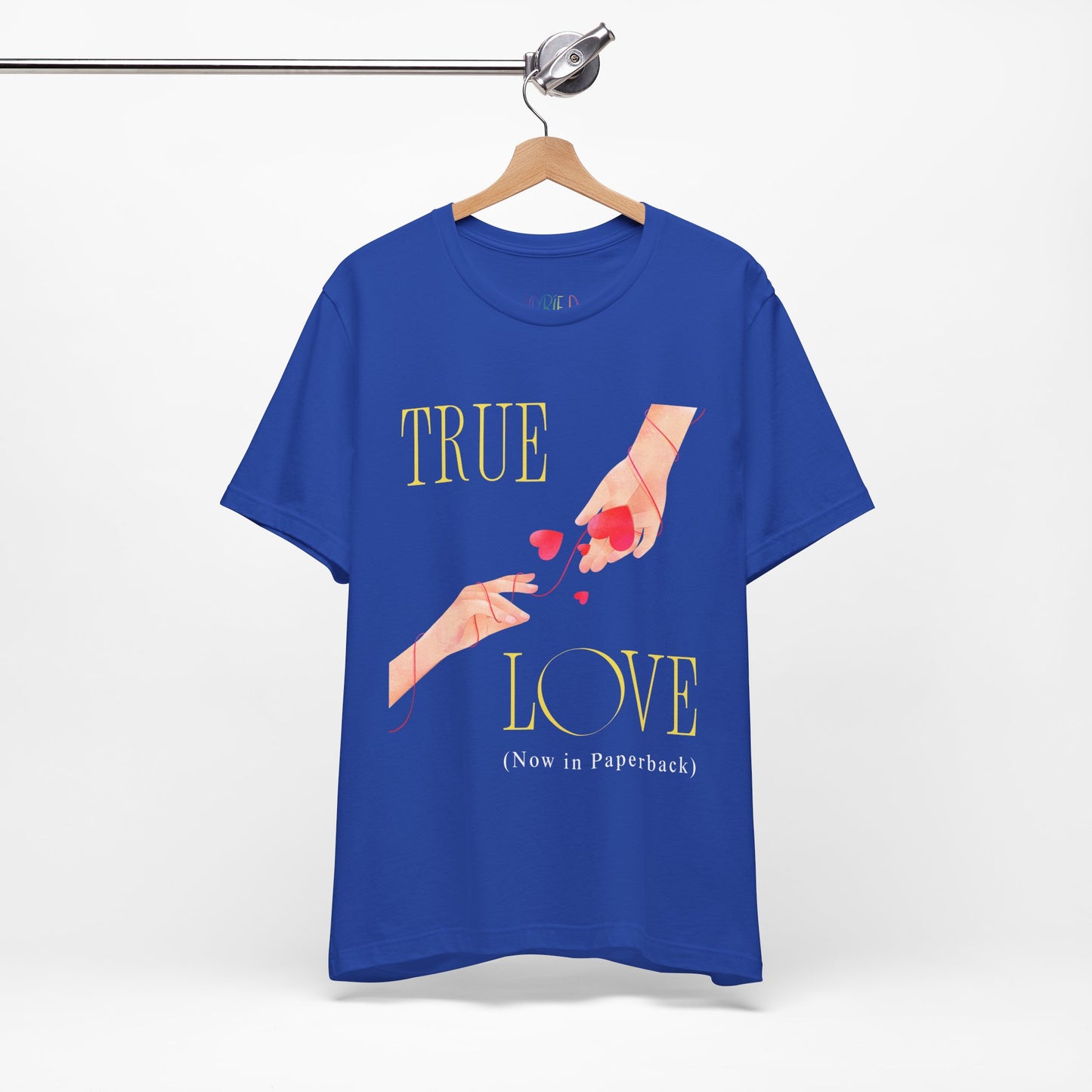 Blue t-shirt with 'True Love (Now in Paperback)' text and graphic of two hands reaching foreach other, entwined in red string and hearts