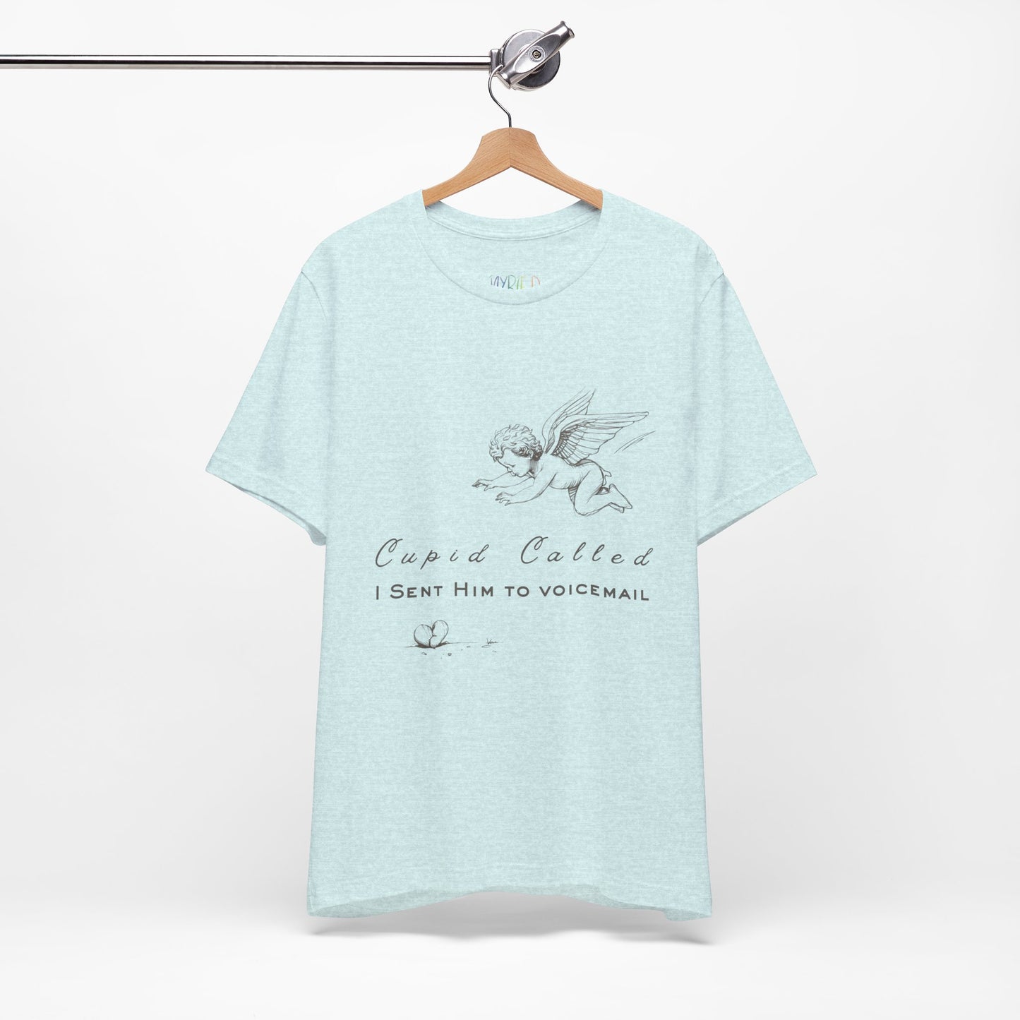 Icy blue t-shirt with cupid graphic design, a broken heart on the floor and text 'Cupid Called. I Sent Him To Voicemail.'