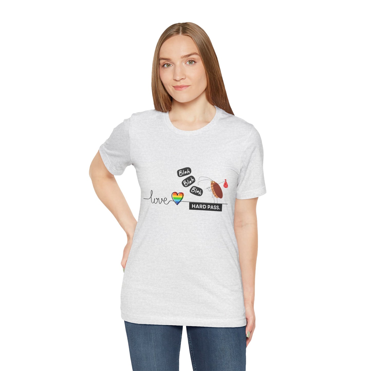 Woman wearing an ash t-shirt with graphic design of the word love drawn with a heart and line, a cockroach walking upright like a hobo and additional text 'Blah, Blah, Blah, HARD PASS'