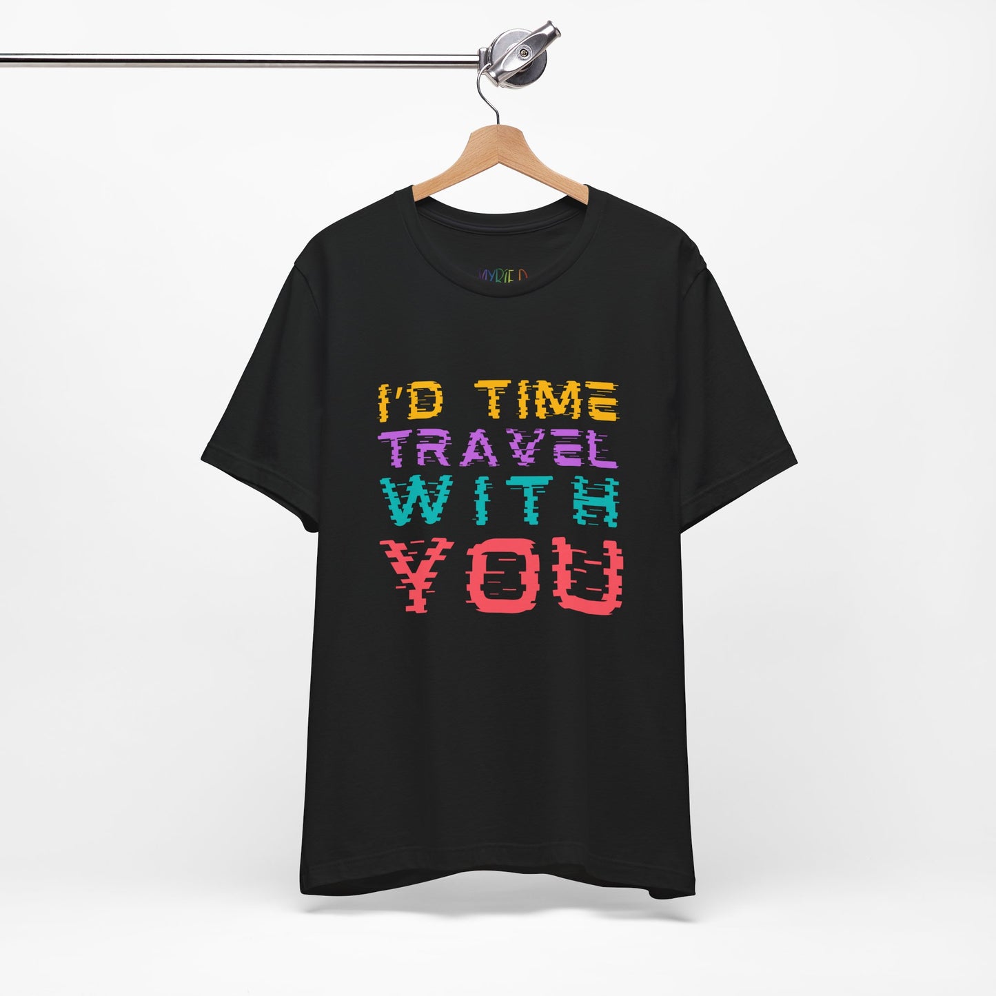 Black t-shirt with colorful wavy text 'I'd Time Travel With You'