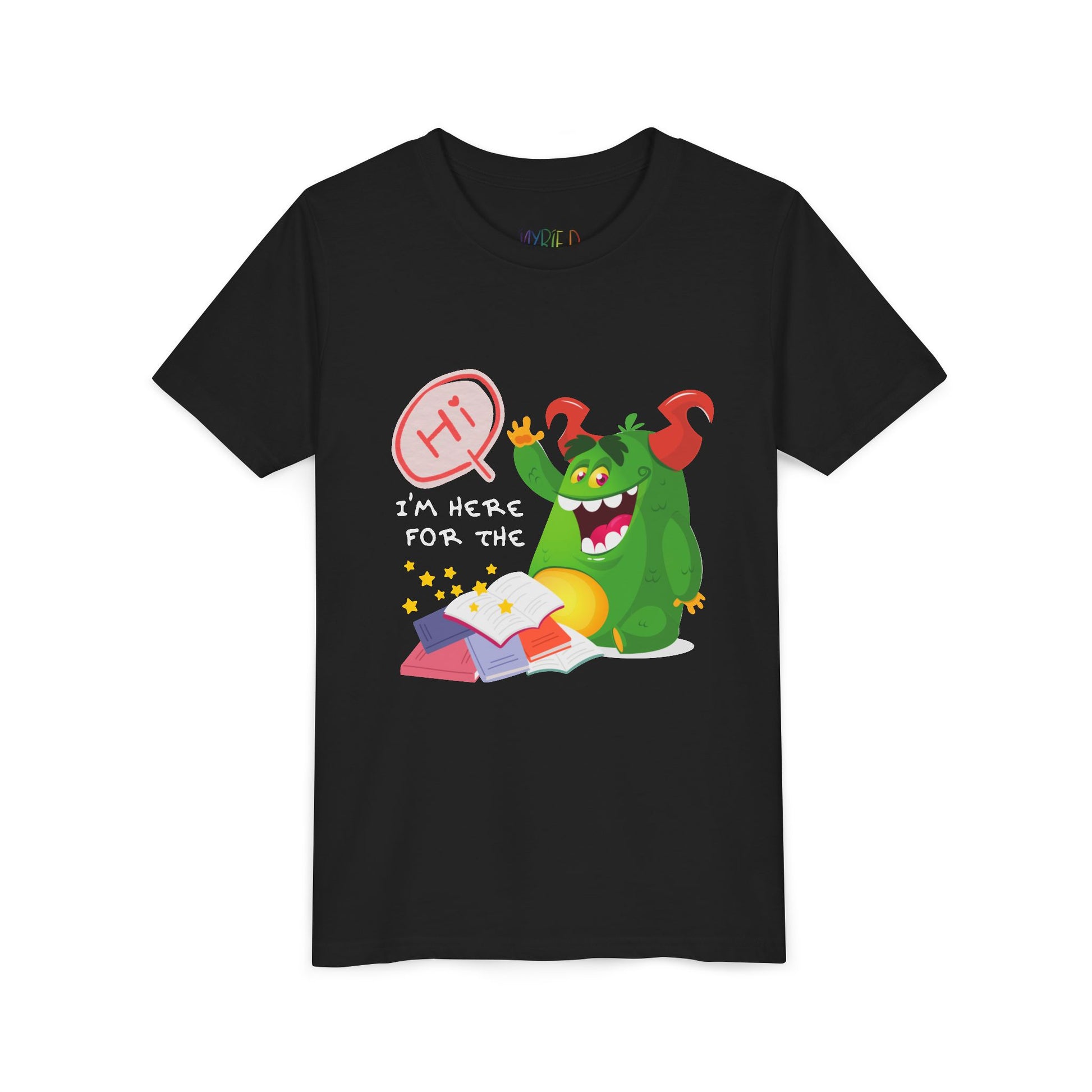 Black t-shirt with a chubby green monster waiving, with text 'Hi, I'm Here For The' above a messy stack of books