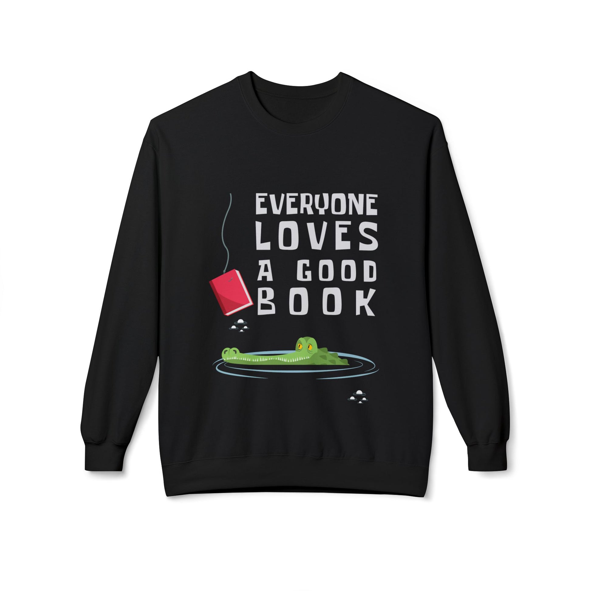 Black sweatshirt with a book on a fishing hook, dangling in front of an alligator and text 'Everyone Loves a Good Book' 