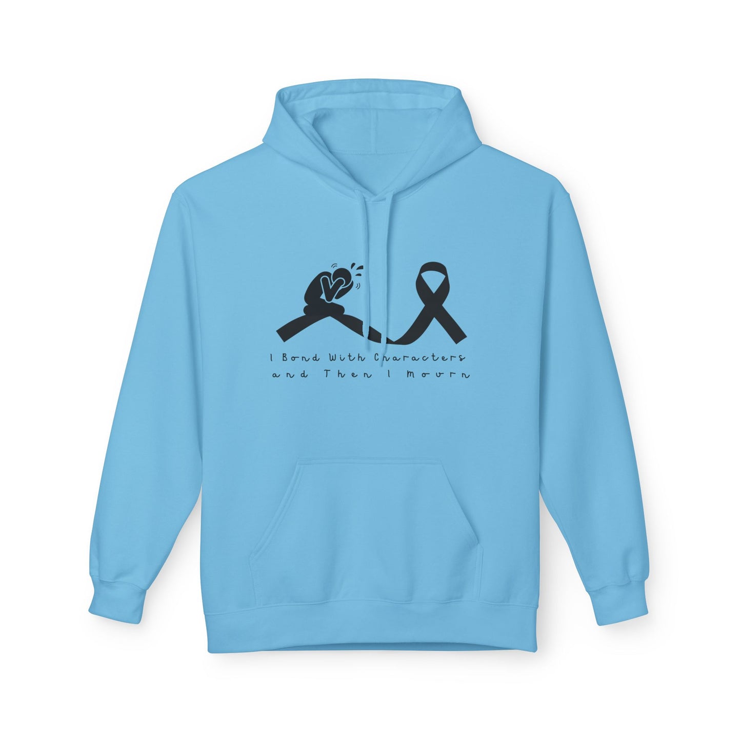 Teen/Adult Unisex I Bond With Characters and Then I Mourn Hoodie
