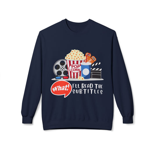 Teen/Adult Unisex What! I’ll Read the Subtitles Sweatshirt – Funny Gift for Reluctant Readers
