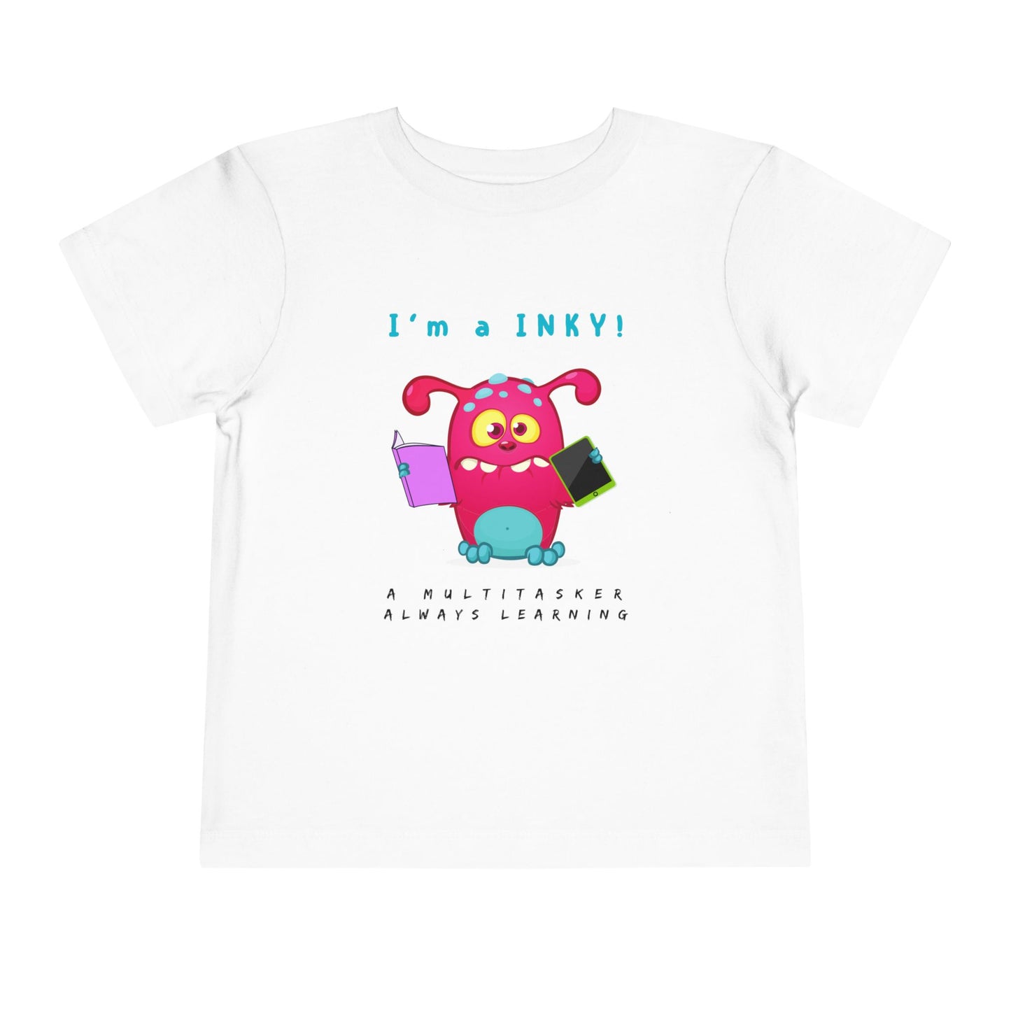 White toddler personality t-shirt with a colorful cartoon monster holding a book and i-pad while proudly proclaiming 'I'm A Inky!' Sub-text "A Multitasker, Always Learning' on a white background
