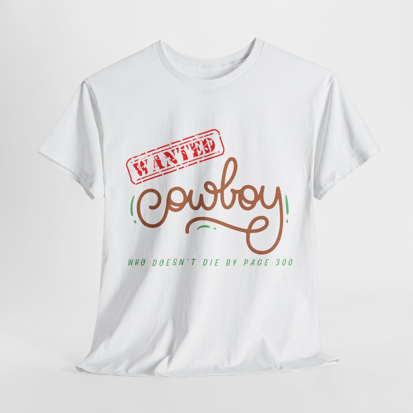 Teen/Adult Unisex Tee – Wanted Cowboy (Who Doesn’t Die by Page 300)