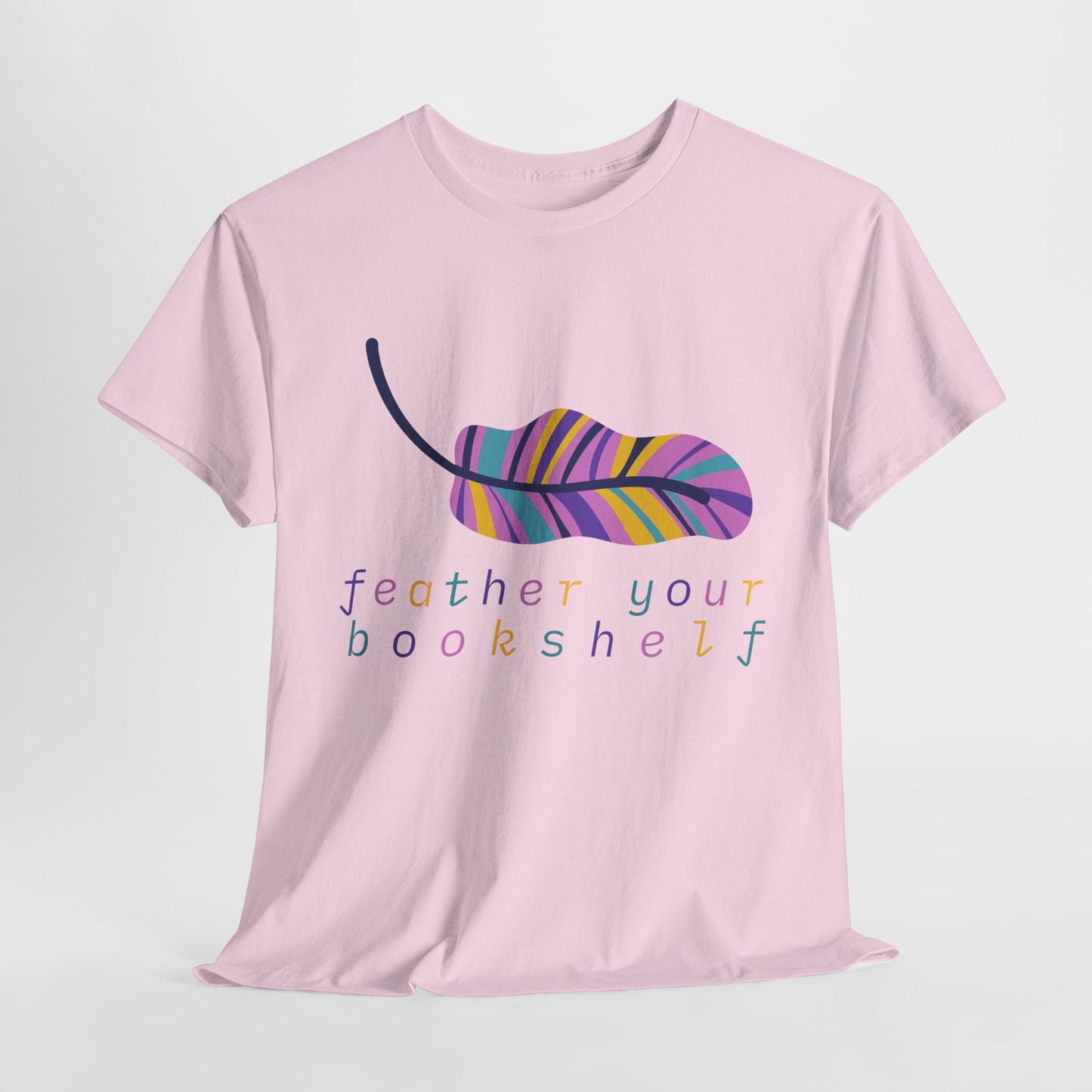 Teen/Adult Unisex Feather Your Bookshelf Tee – Cozy Lit-Lover Gift for Readers Who Nest with Novels