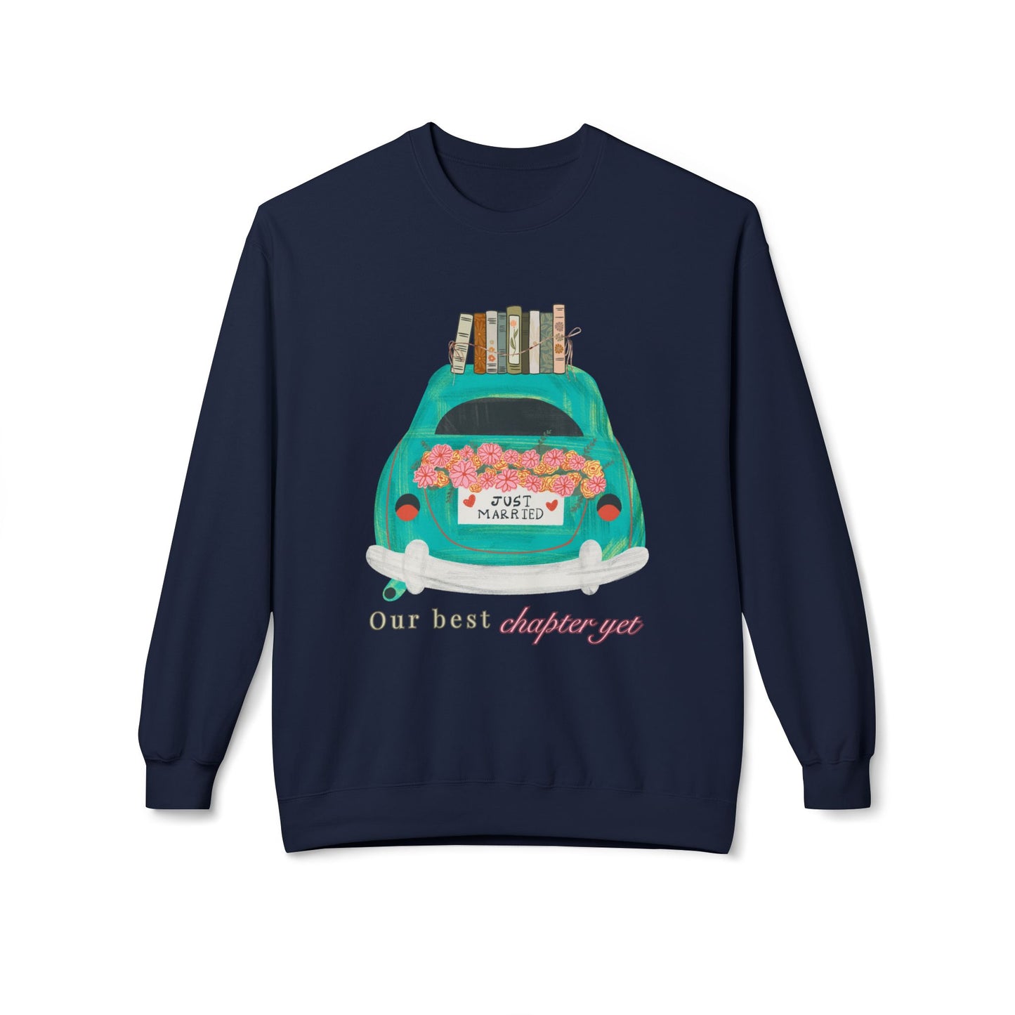 Teen/Adult Unisex Our Best Chapter Yet Sweatshirt, Just Married Book Lover Design
