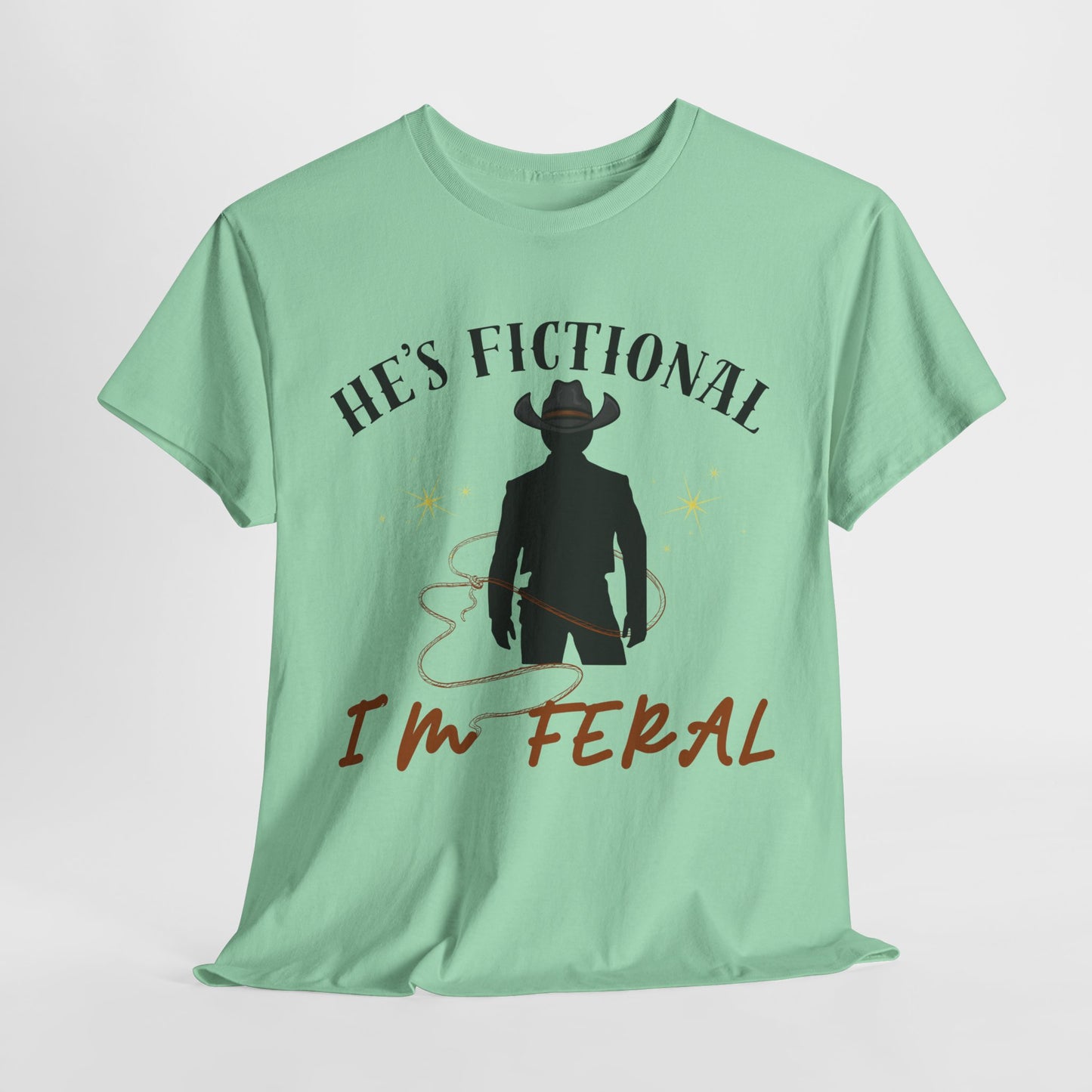 Teen/Adult Unisex Tee – He’s Fictional, I’m Feral