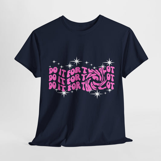 Teen/Adult Unisex Tee – Do It for the Plot (Galaxy Edition)