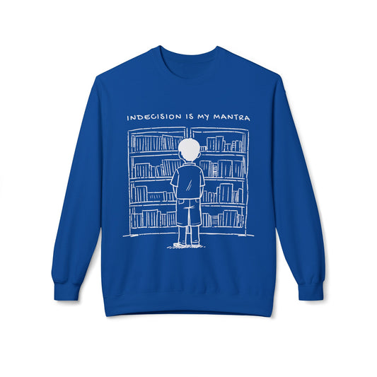 Teen/Adult Unisex Indecision Is My Mantra Sweatshirt – Funny Book Lover Design for Readers Who Can’t Choose